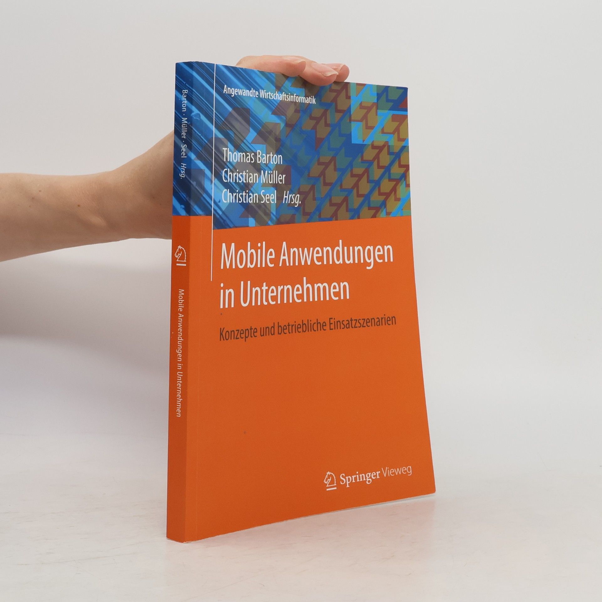 Christian Seel Angewandte Wirtschaftsinformatik: Mobile Anwendungen in Unternehmen