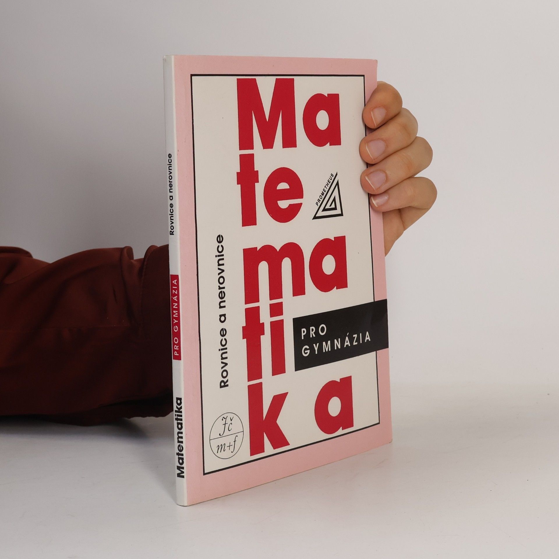 Leo Boček Matematika pro gymnázia. Rovnice a nerovnice