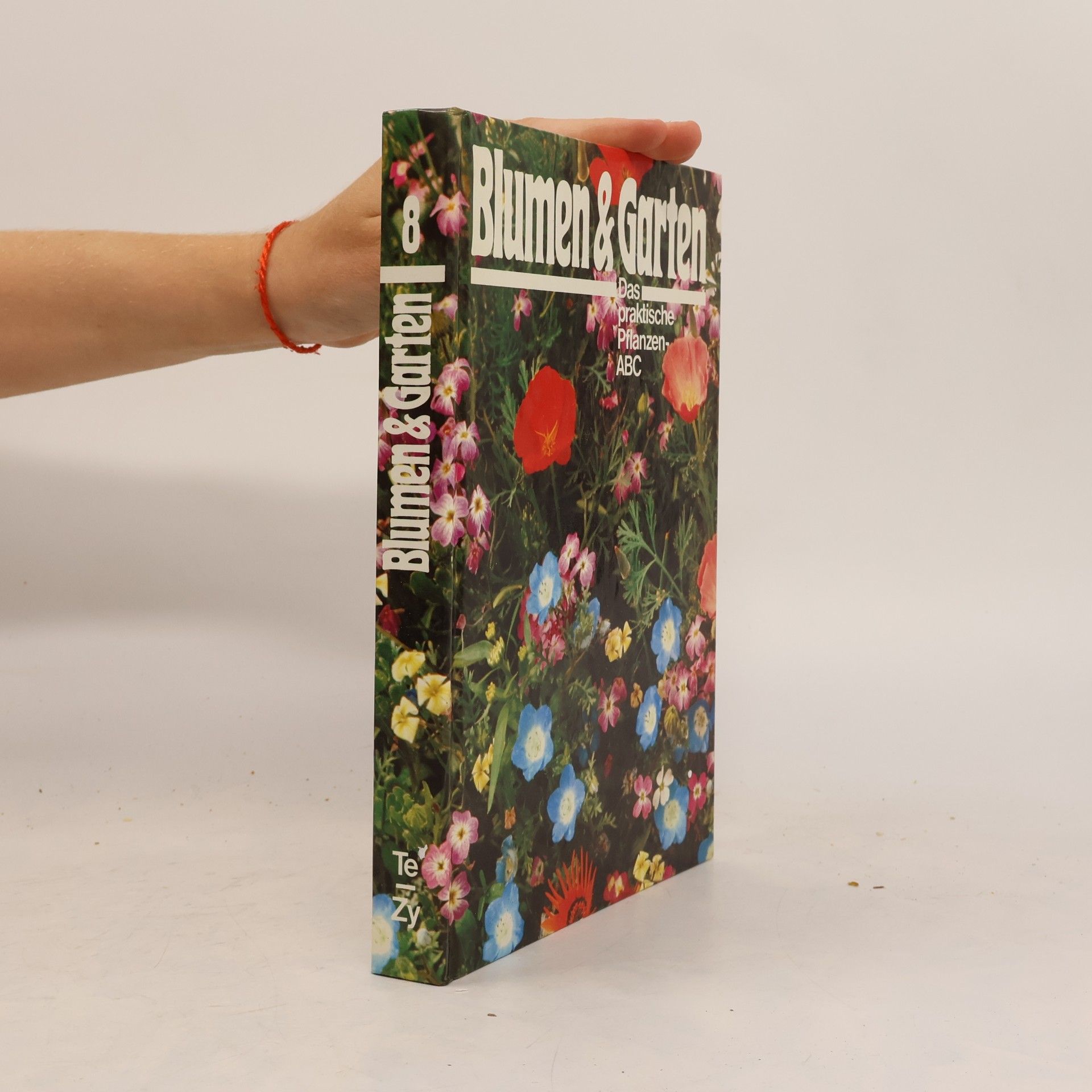 Various authors Blumen & Garten 8. Das praktische Pflanzen-ABC