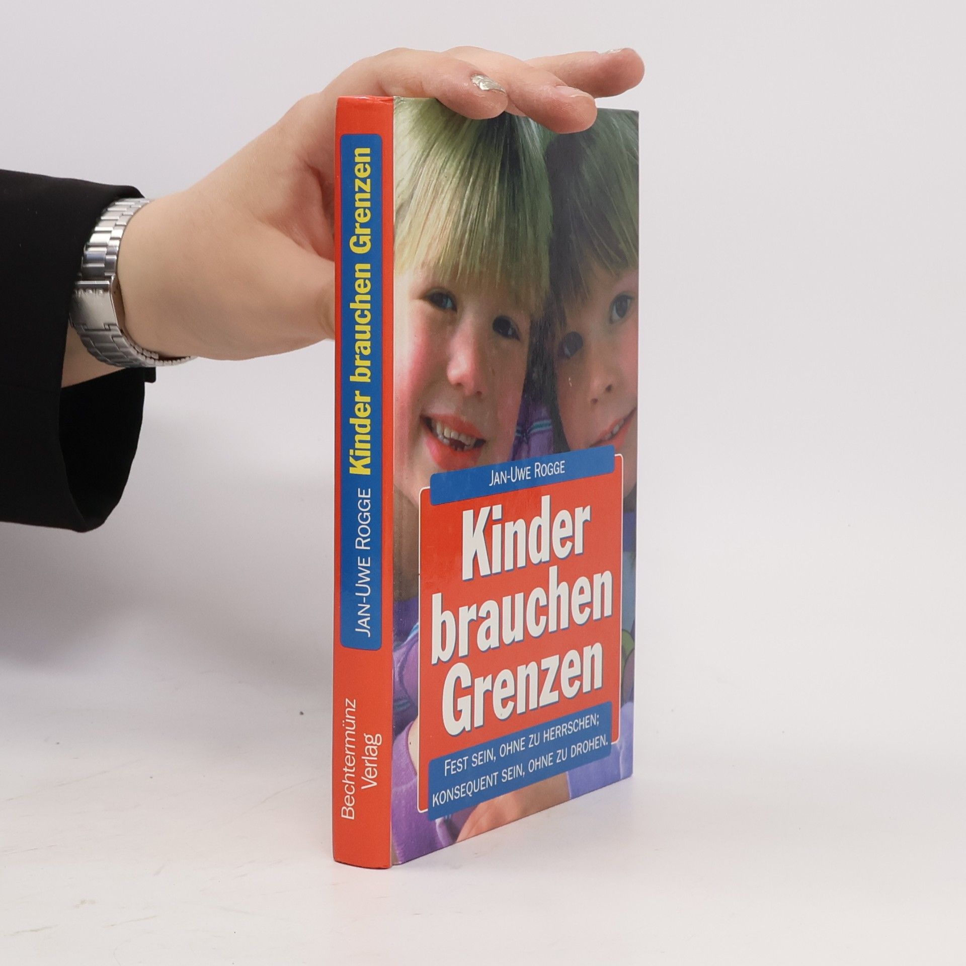 Jan-Uwe Rogge Kinder brauchen Grenzen