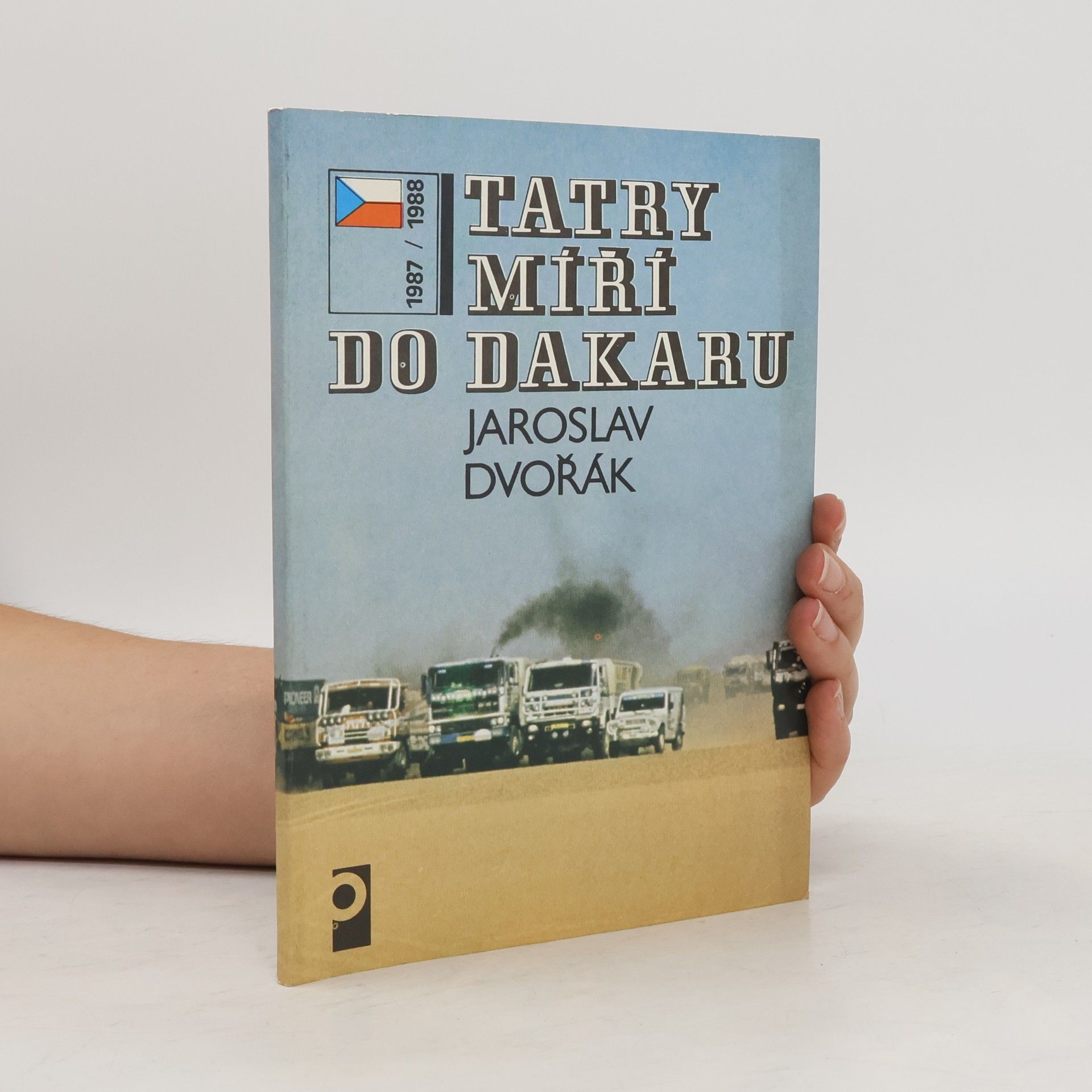 Jaroslav Dvořák Tatry míří do Dakaru. 1987 / 1988