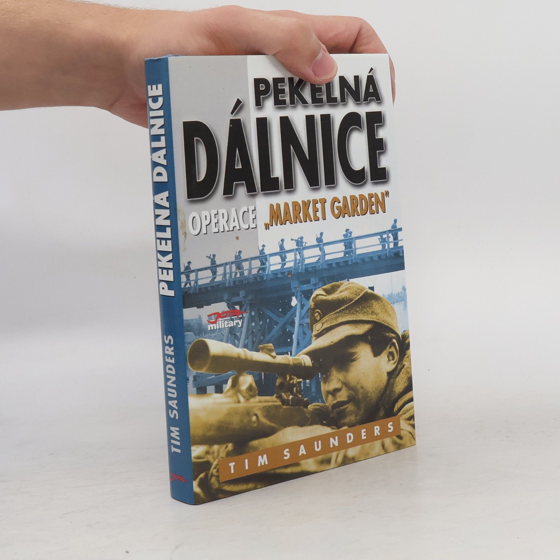 Tim Saunders Pekelná dálnice: Operace Market Garden