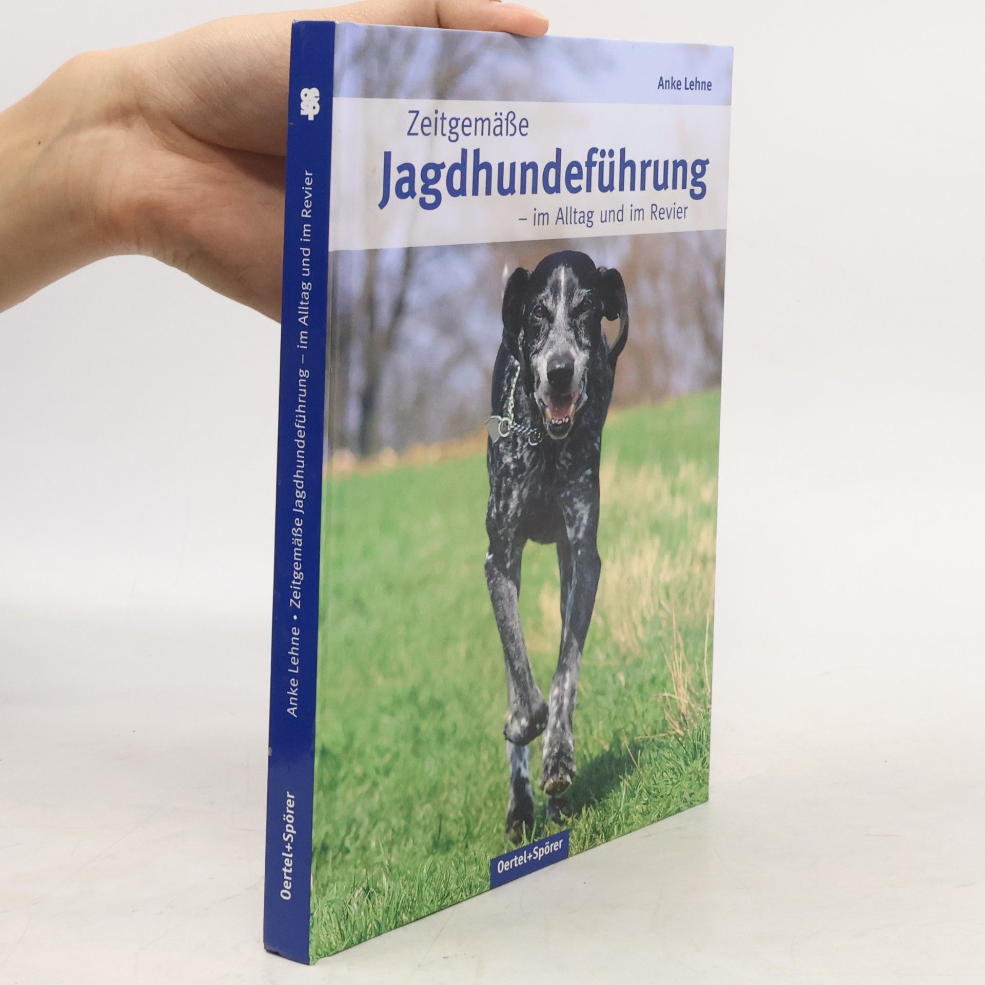 Anke Lehne Zeitgemäße Jagdhundeführung - im Alltag und im Revier