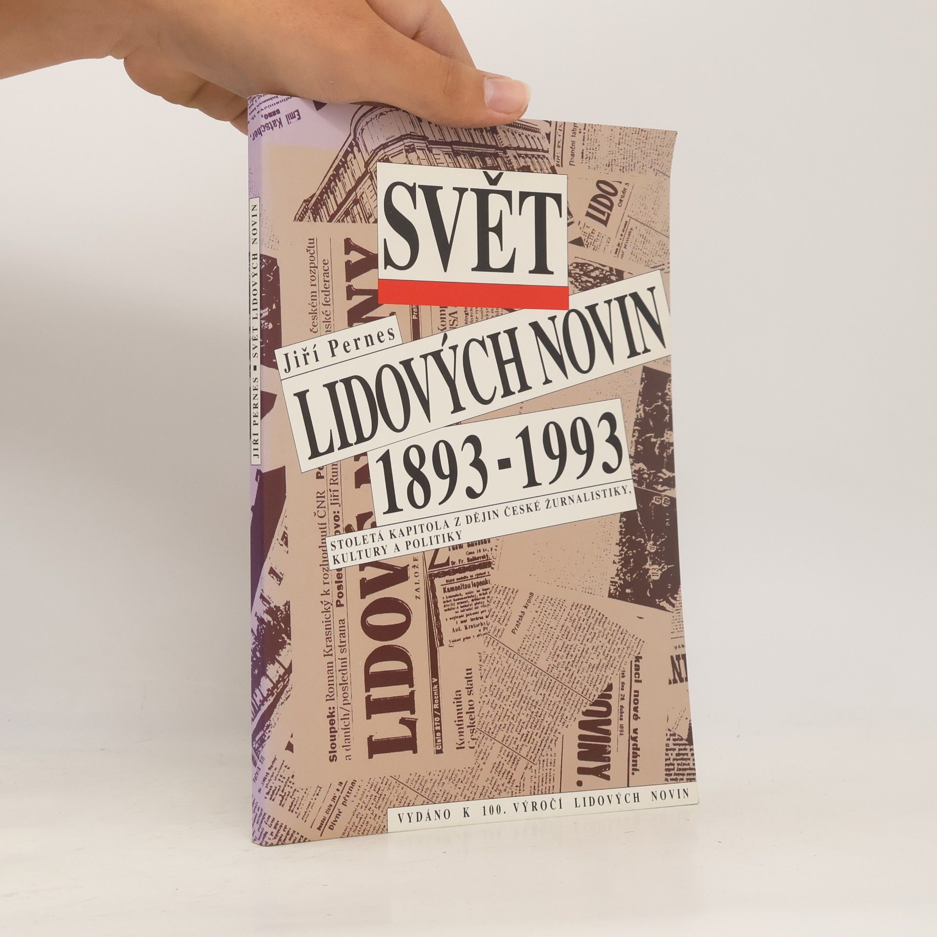 Jiří Pernes Svět Lidových novin 1893-1993 : stoletá kapitola z dějin české žurnalistiky