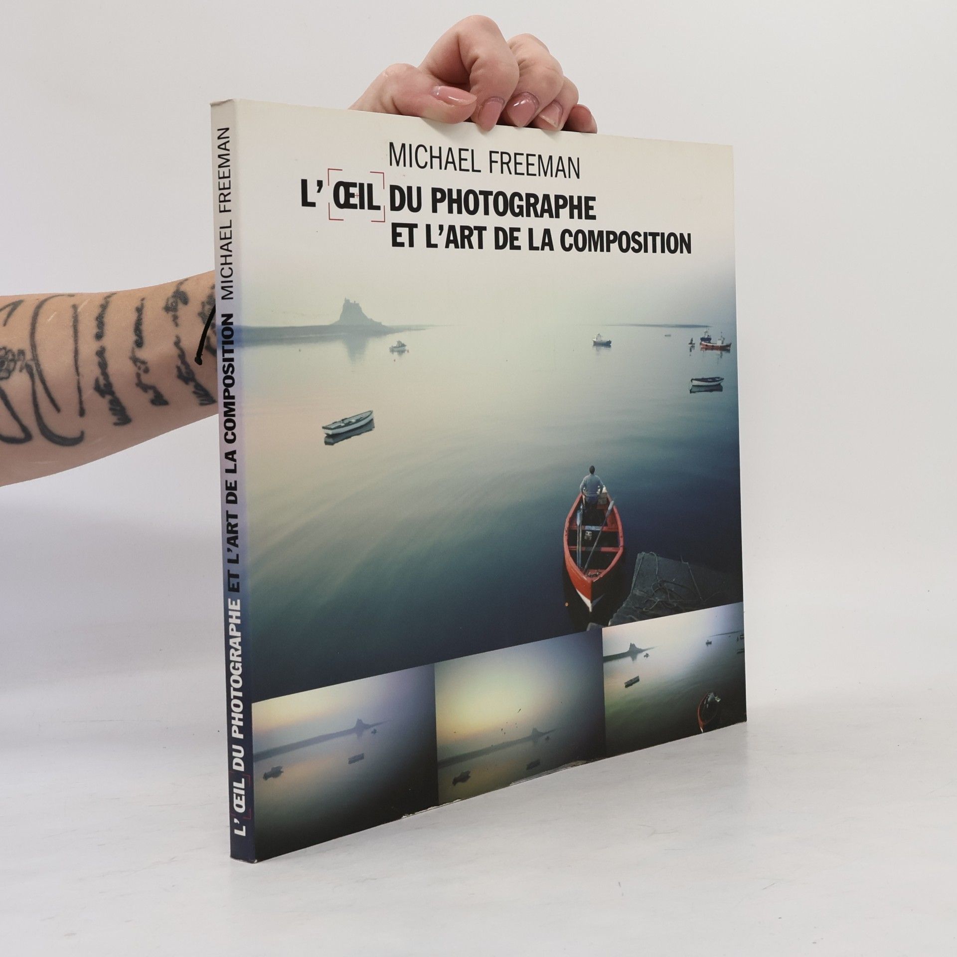 Michael Freeman L'oeil du photographe et l'art de la composition