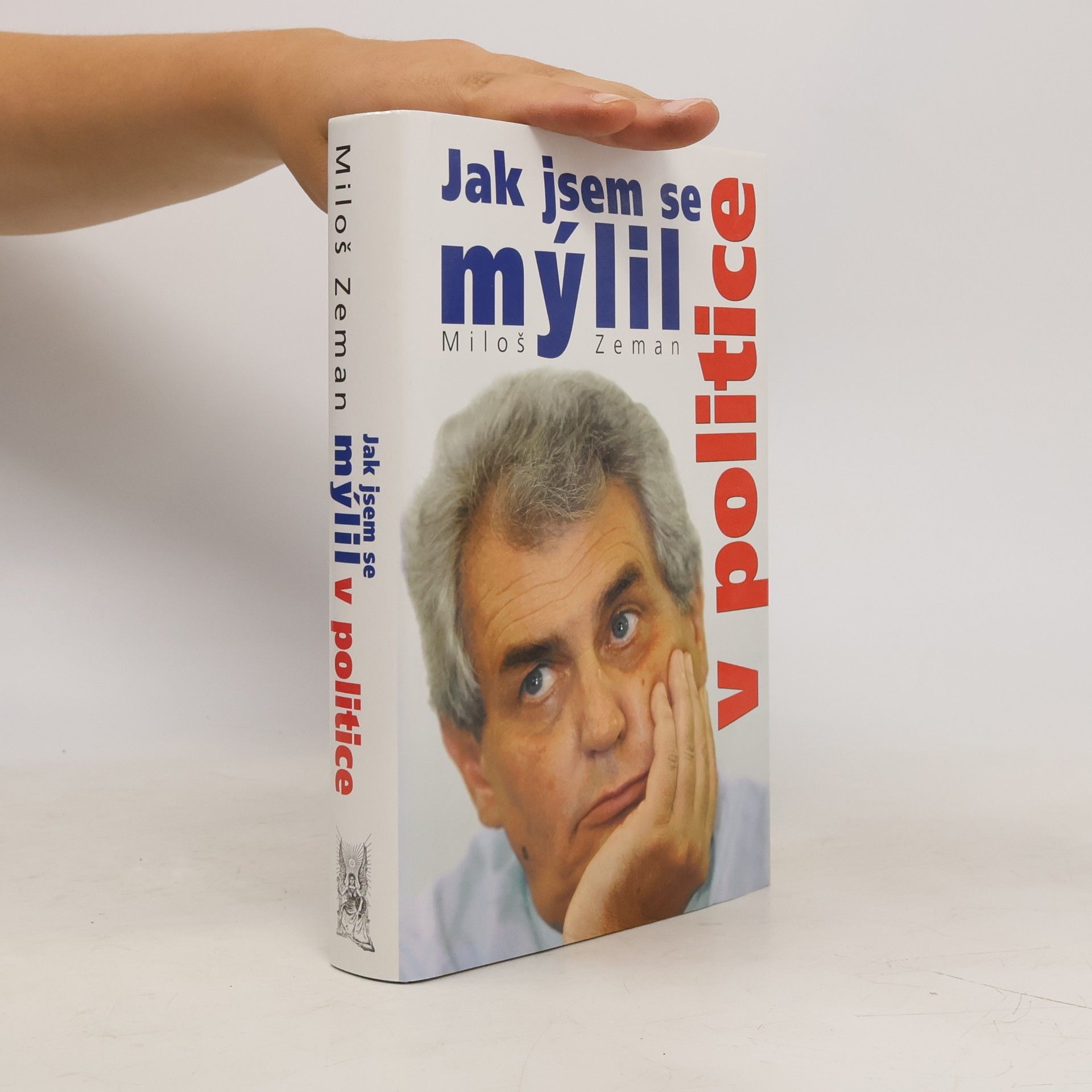 Miloš Zeman Jak jsem se mýlil v politice