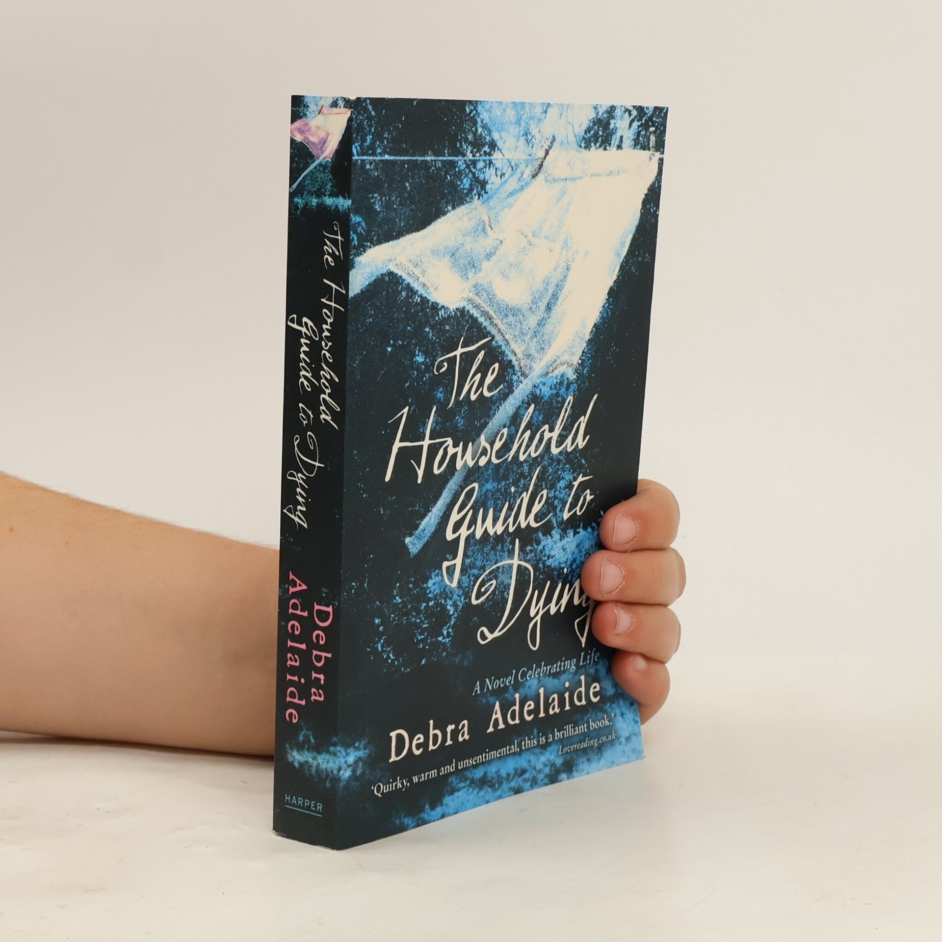 Debra Adelaide Household Guide to Dying. Das Beste am Leben, englische Ausgabe