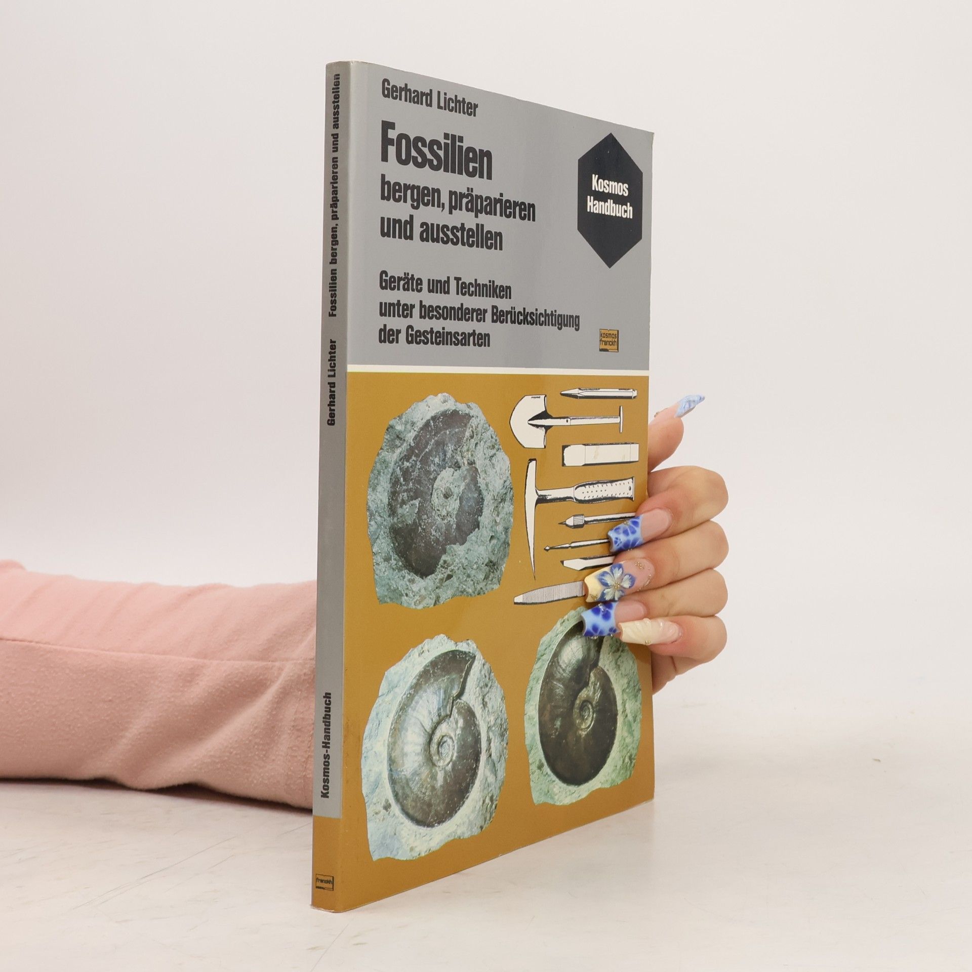 Gerhard Lichter Fossilien bergen, präparieren und ausstellen
