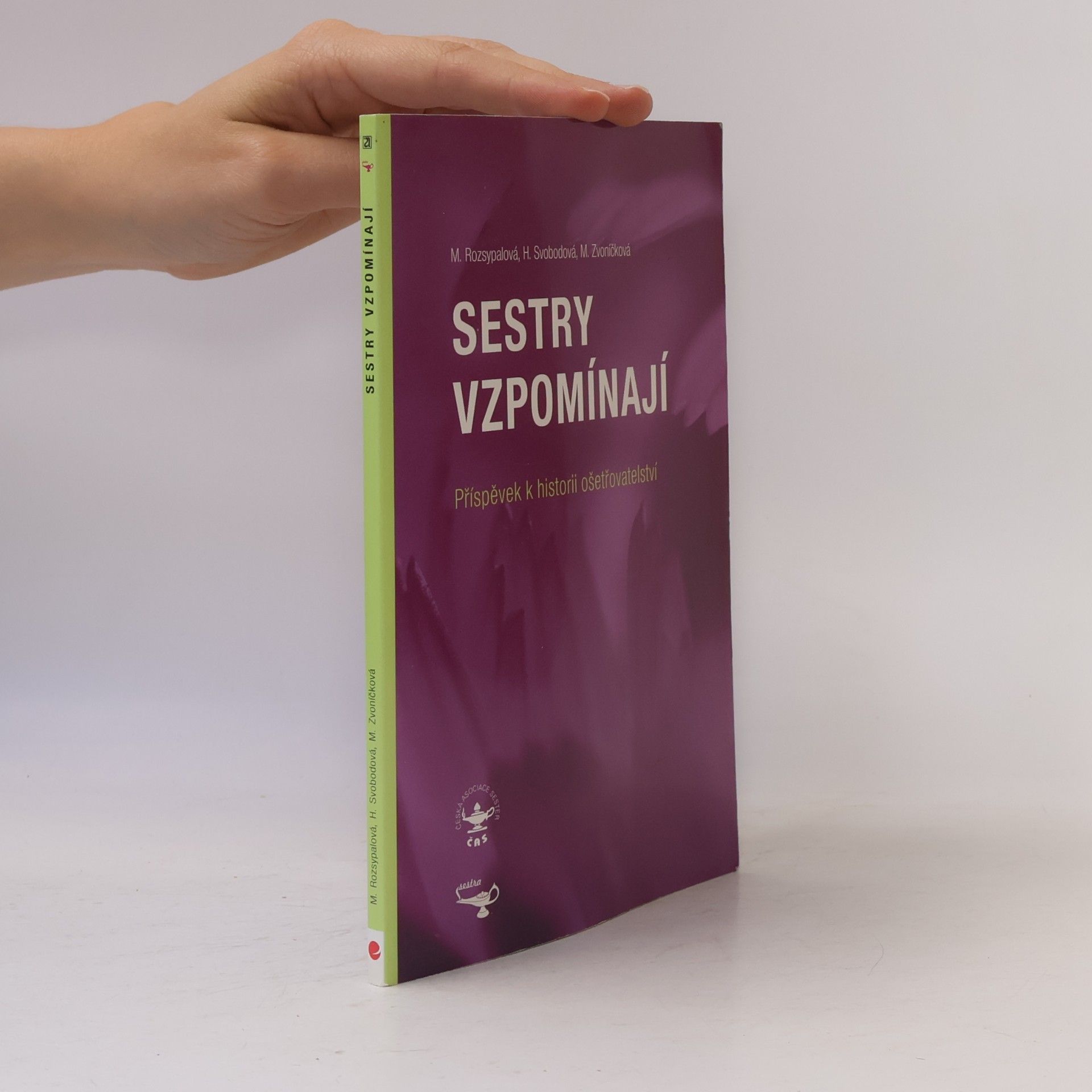Marie Zvoníčková Sestry vzpomínají. Příspěvek k historii ošetřovatelství