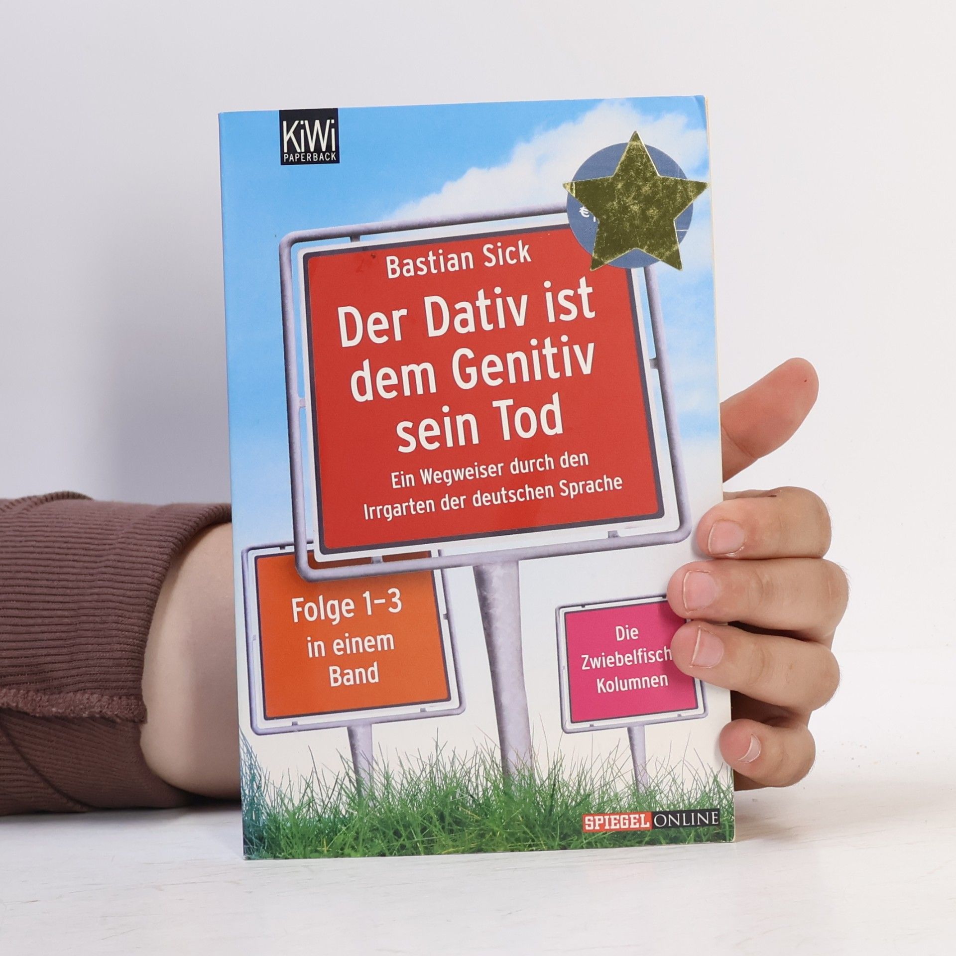 Bastian Sick Der Dativ ist dem Genitiv sein Tod. Folge 1-3, Ein Wegweiser durch den Irrgarten der deutschen Sprache