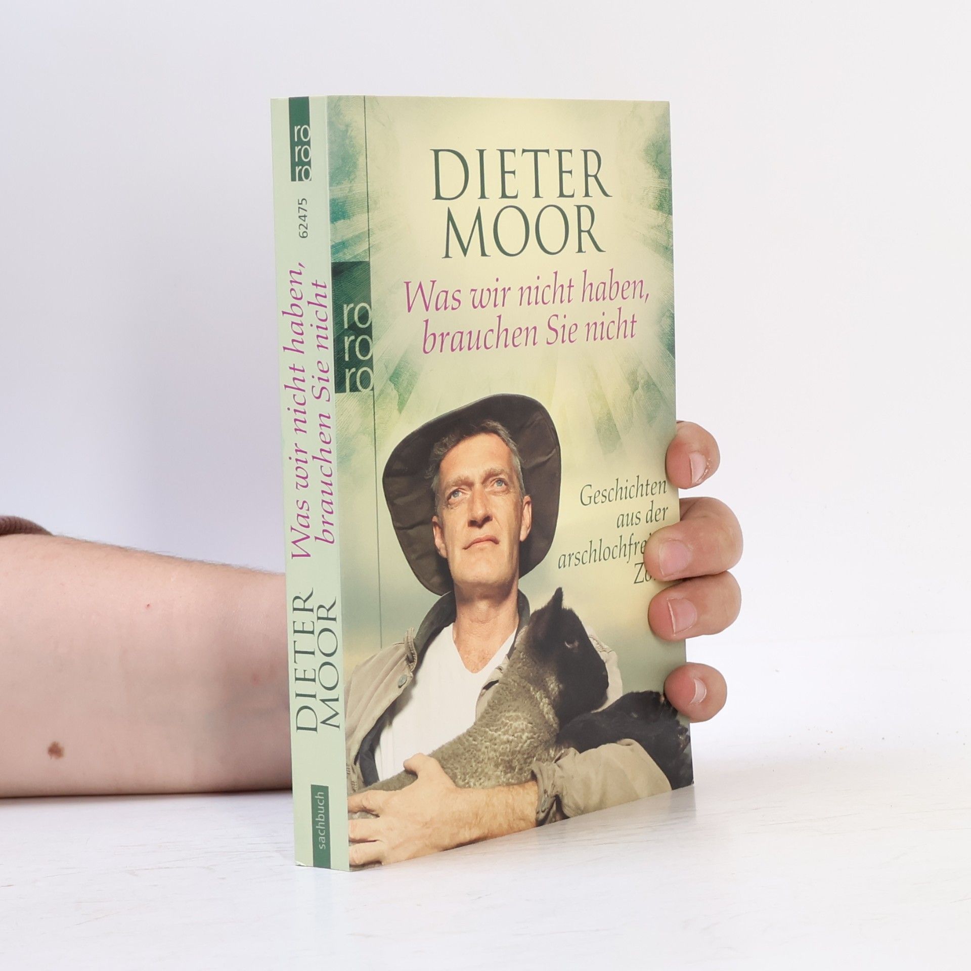 Dieter Moor Was wir nicht haben, brauchen Sie nicht