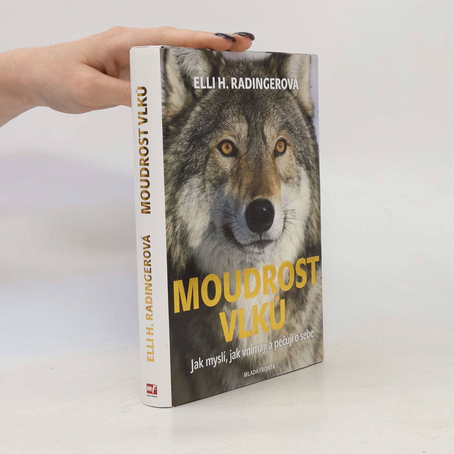 Elli H. Radinger Moudrost vlků. Jak myslí, jak vnímají a pečují o sebe