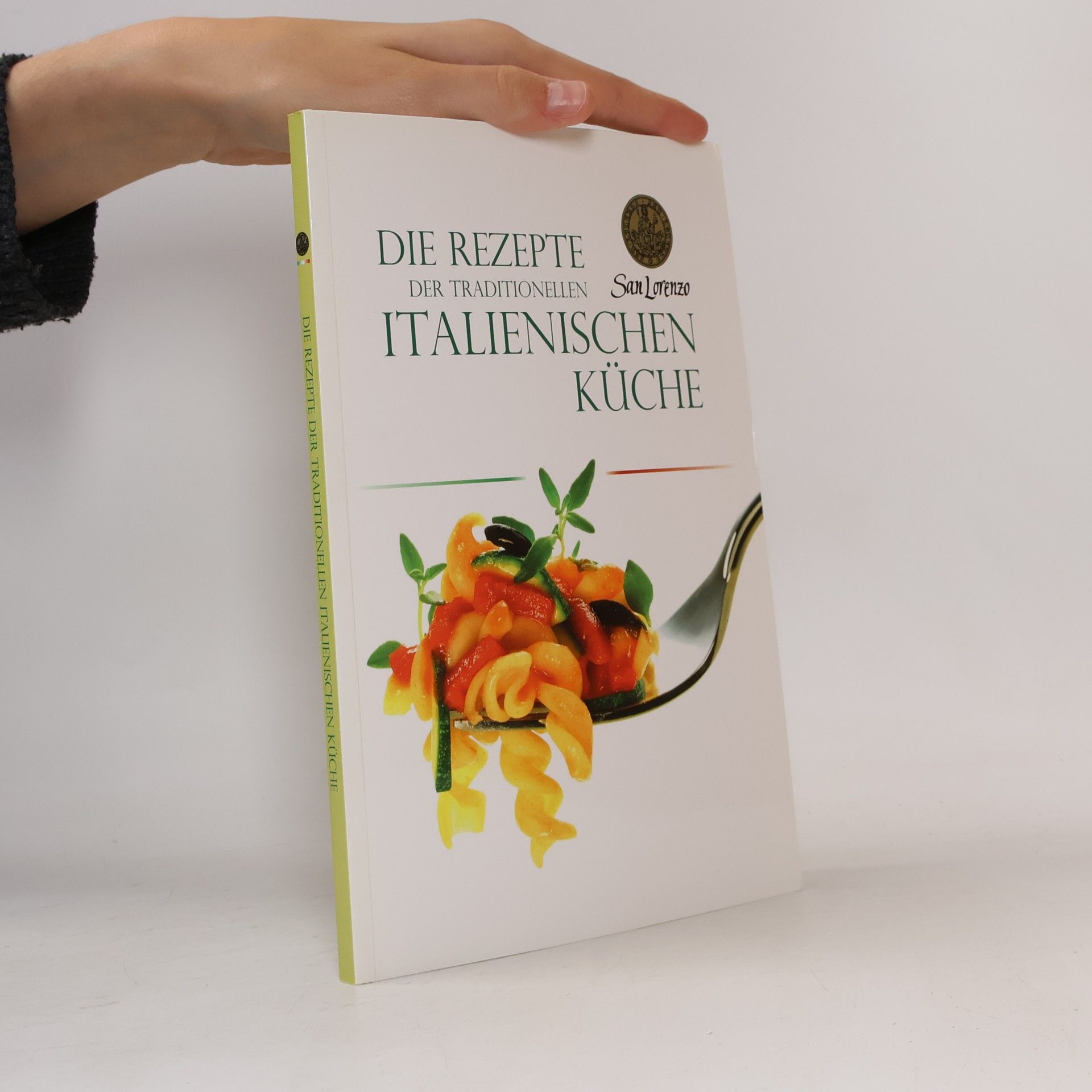 Various authors Die Rezepte der traditionellen italienischen Küche