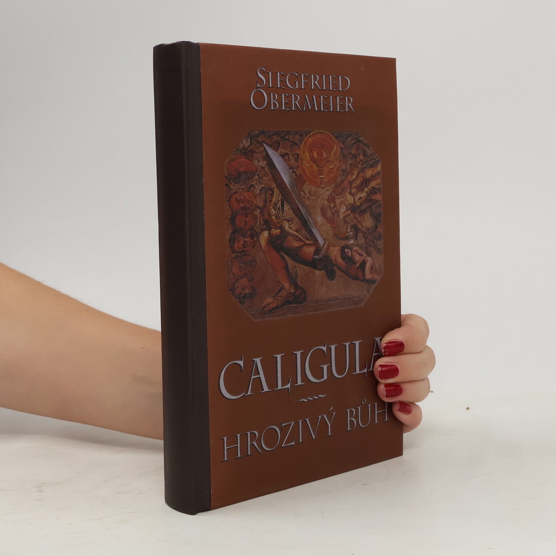 Siegfried Obermeier Caligula. Hrozivý bůh.