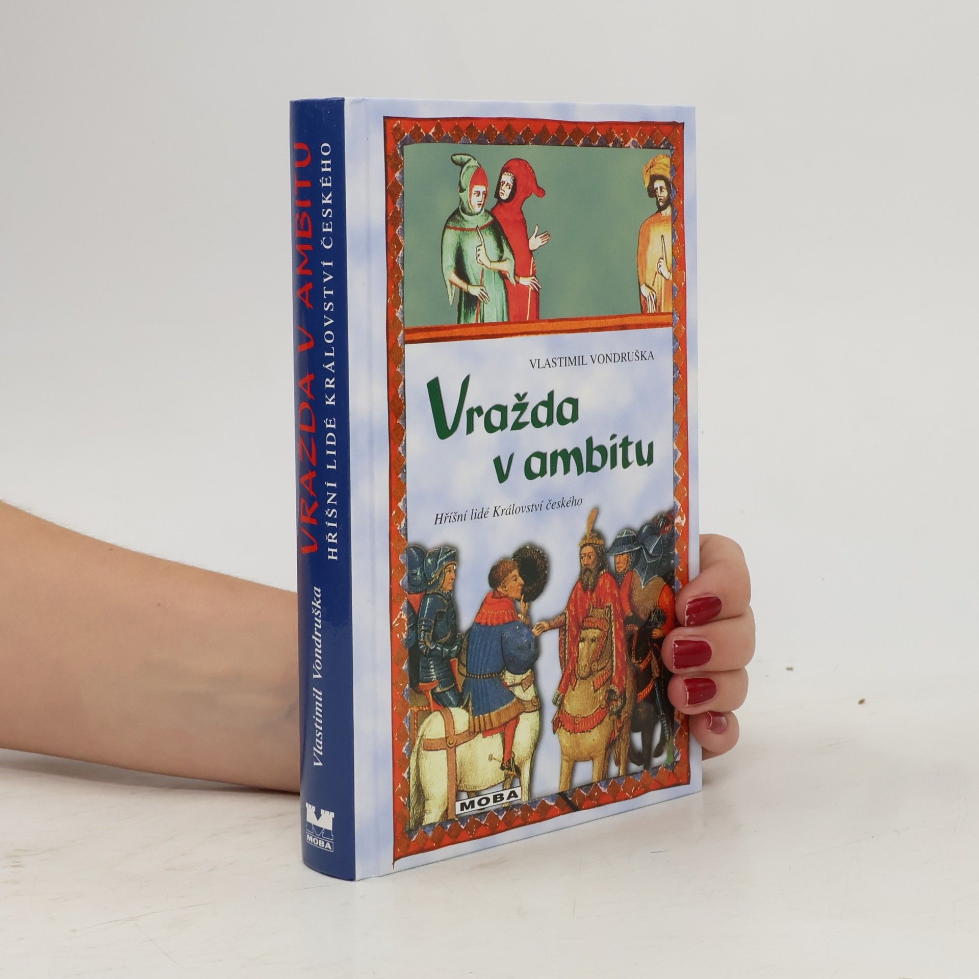 Vlastimil Vondruška Vražda v ambitu: Tři případy, které rozřešil mladý Oldřich z Chlumu
