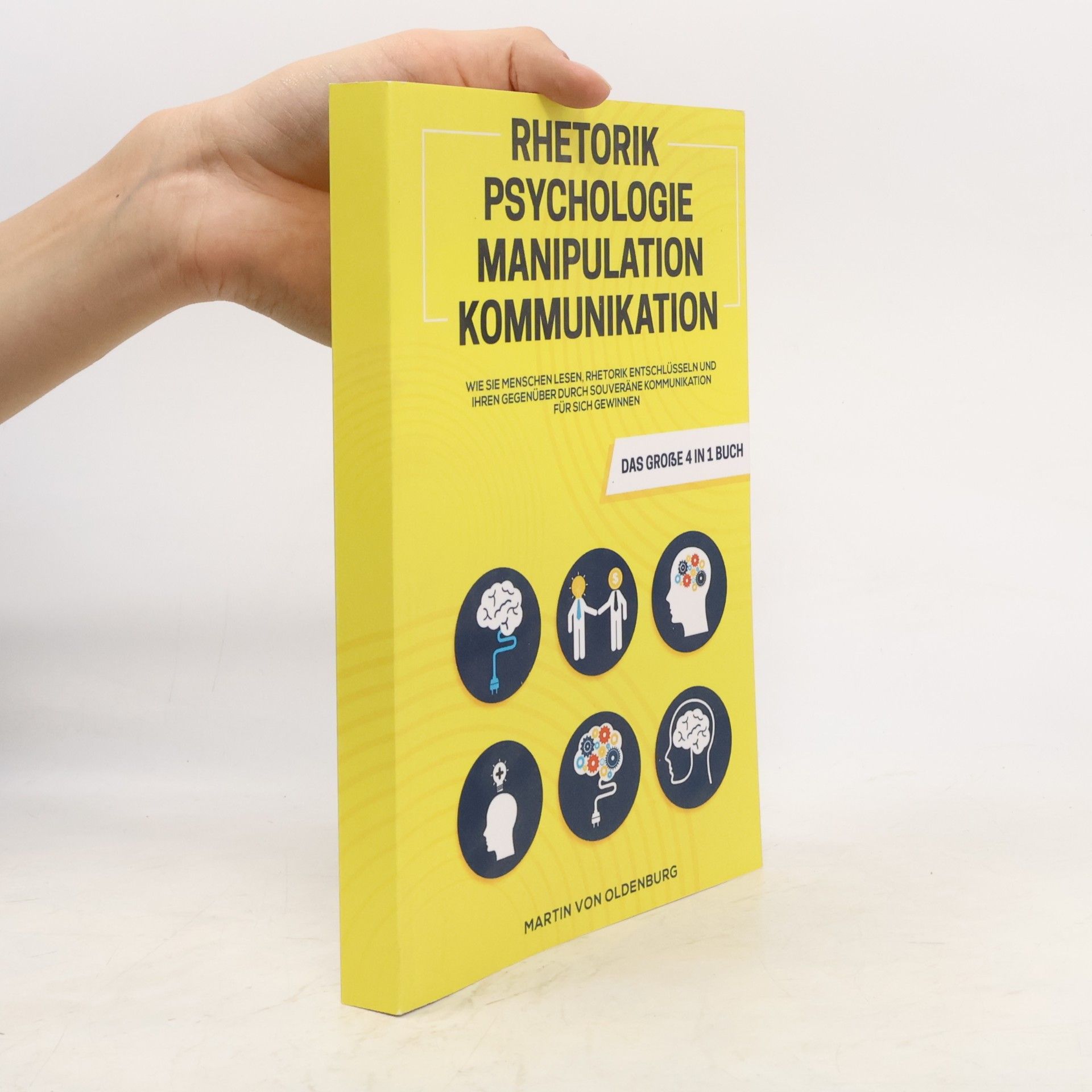 Rhetorik | Psychologie | Manipulation | Kommunikation - Das große 4 in 1 Buch
