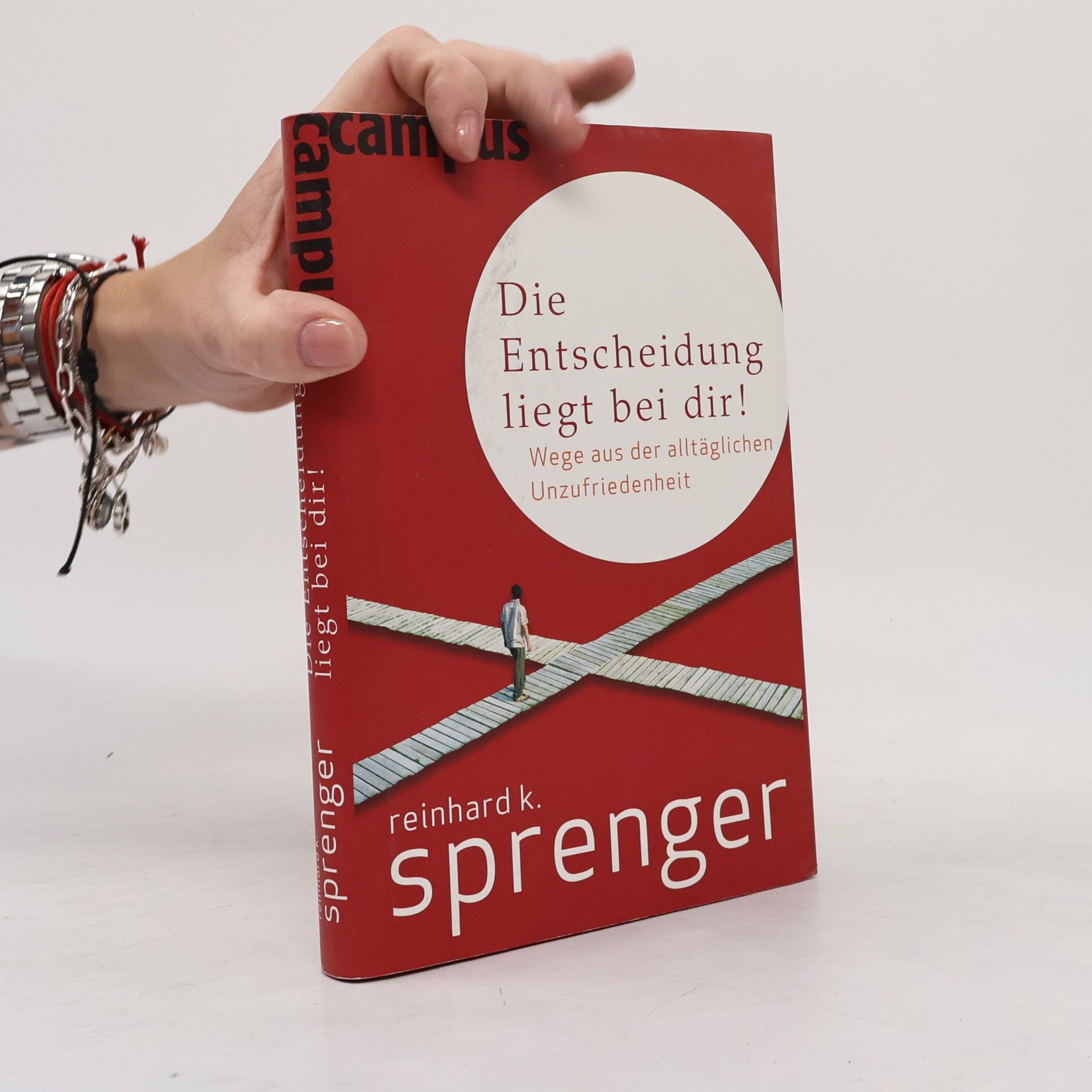 Reinhard Sprenger Die Entscheidung liegt bei dir!