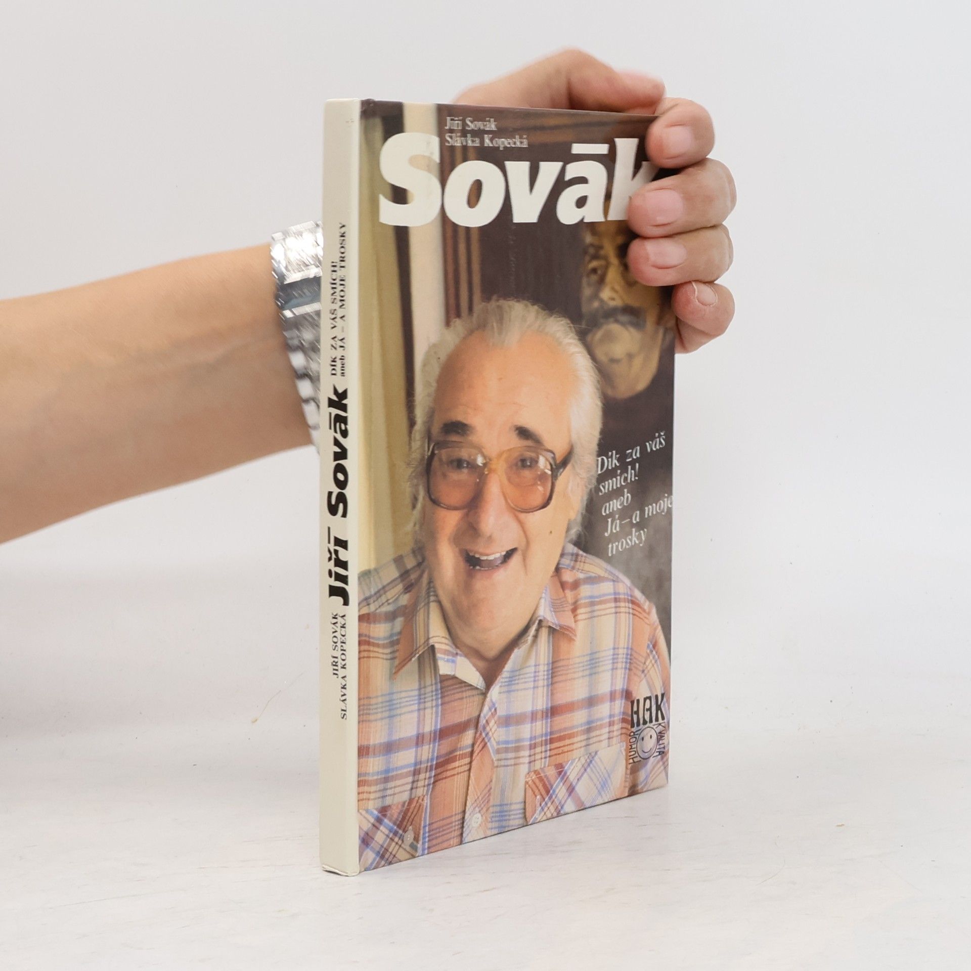 Jiří Sovák. Dík za váš smích! aneb Já - a moje trosky