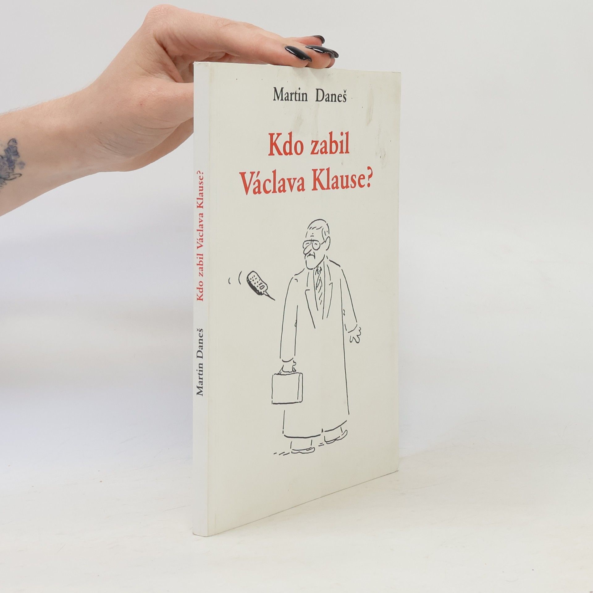 Martin Daneš Kdo zabil Václava Klause