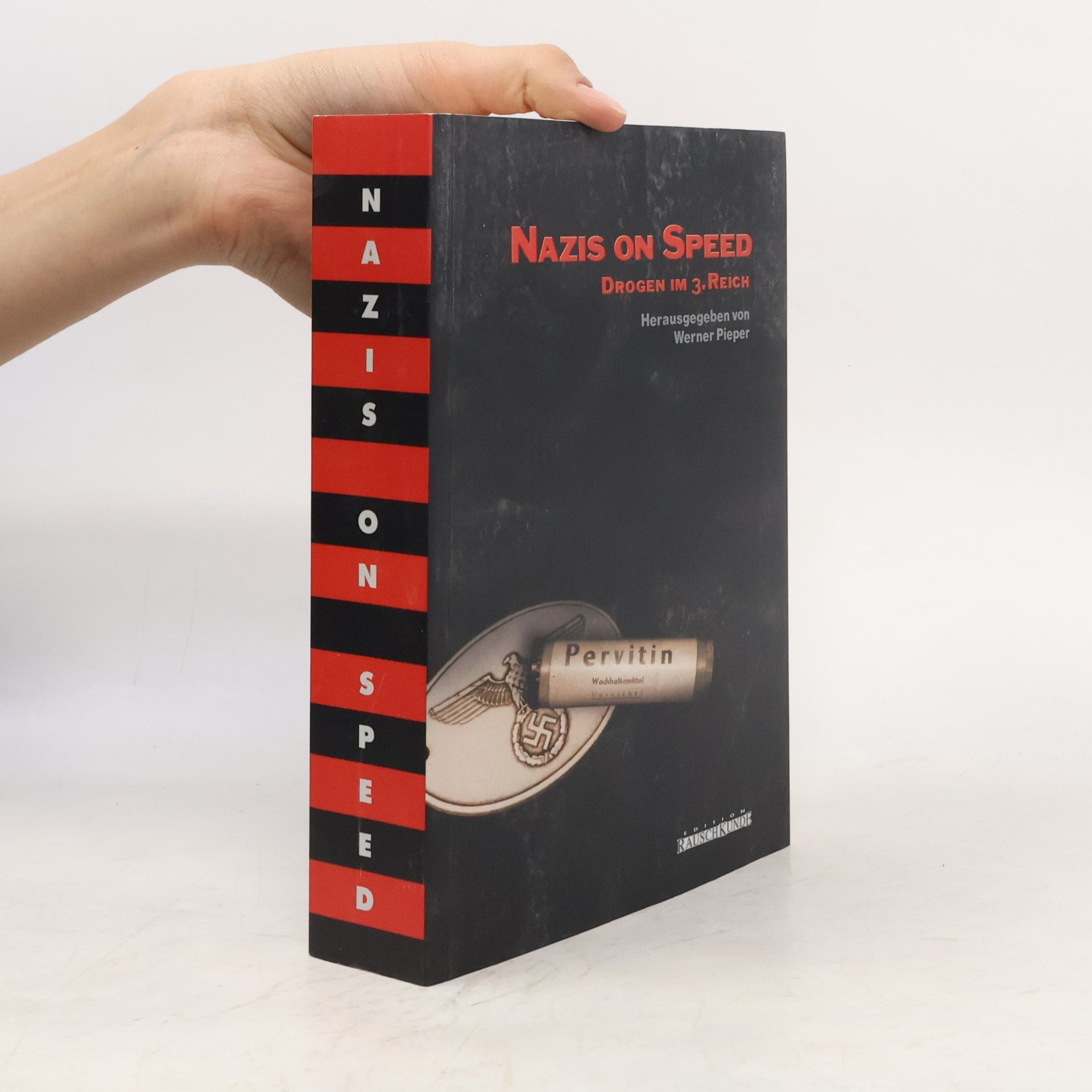 Werner Pieper Nazis On Speed, Drogen im 3. Reich: Vol I & II in einem Band
