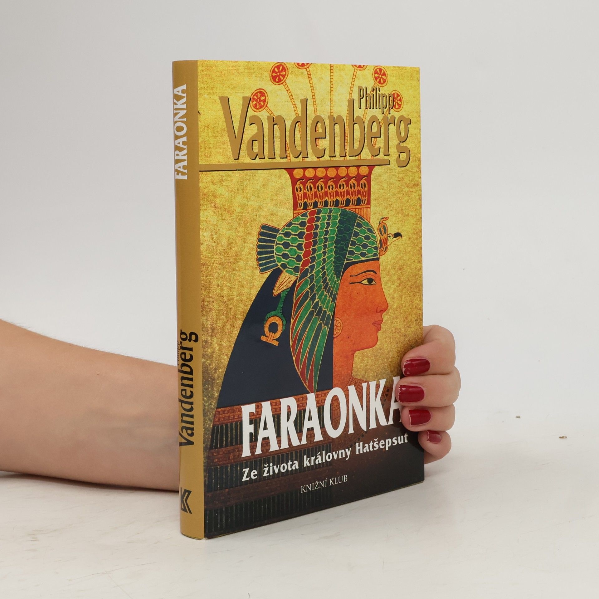 Philipp Vandenberg Faraonka. ze života královny Hatšepsut