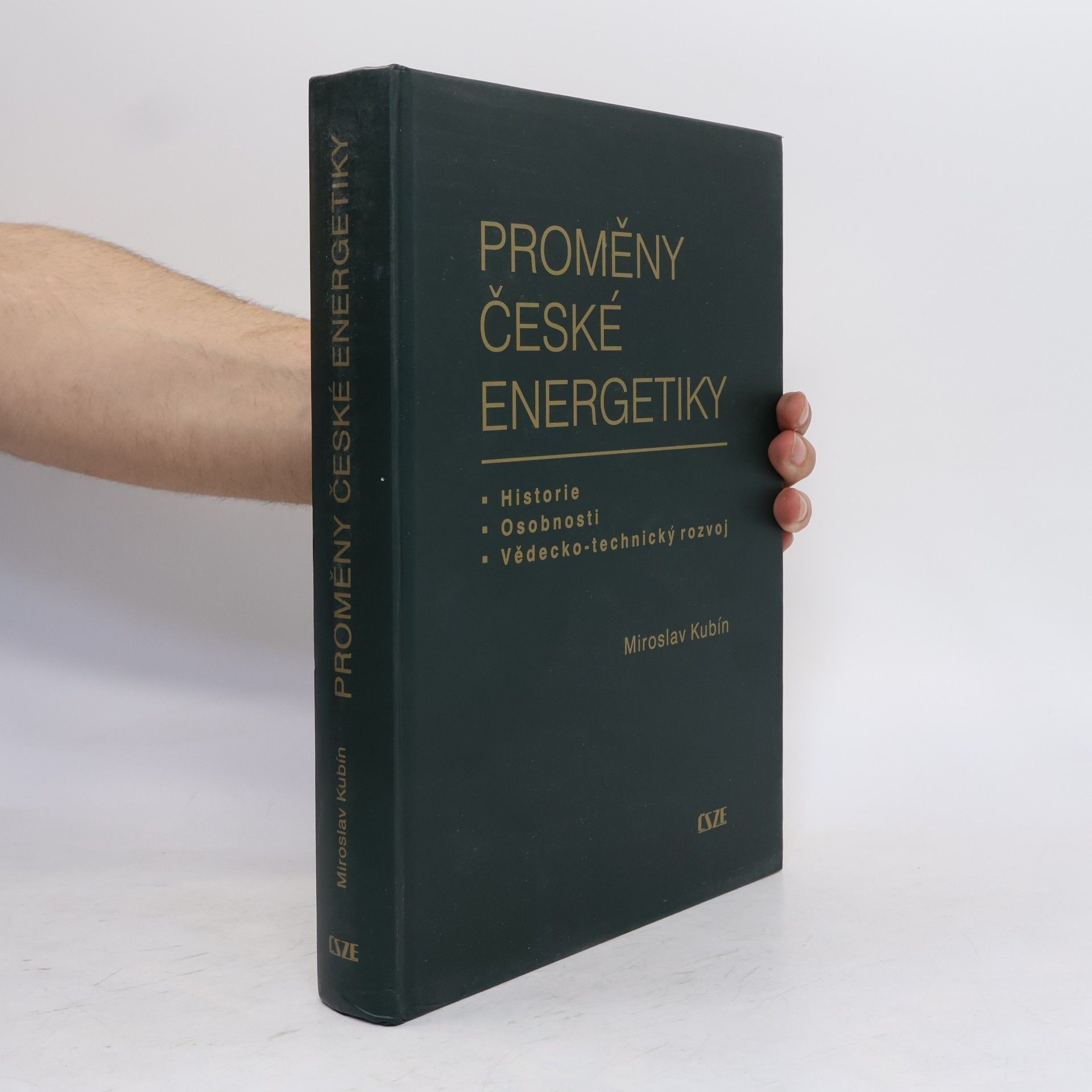 Miroslav Kubín Proměny české energetiky: historie, osobnosti, vědecko-technický rozvoj