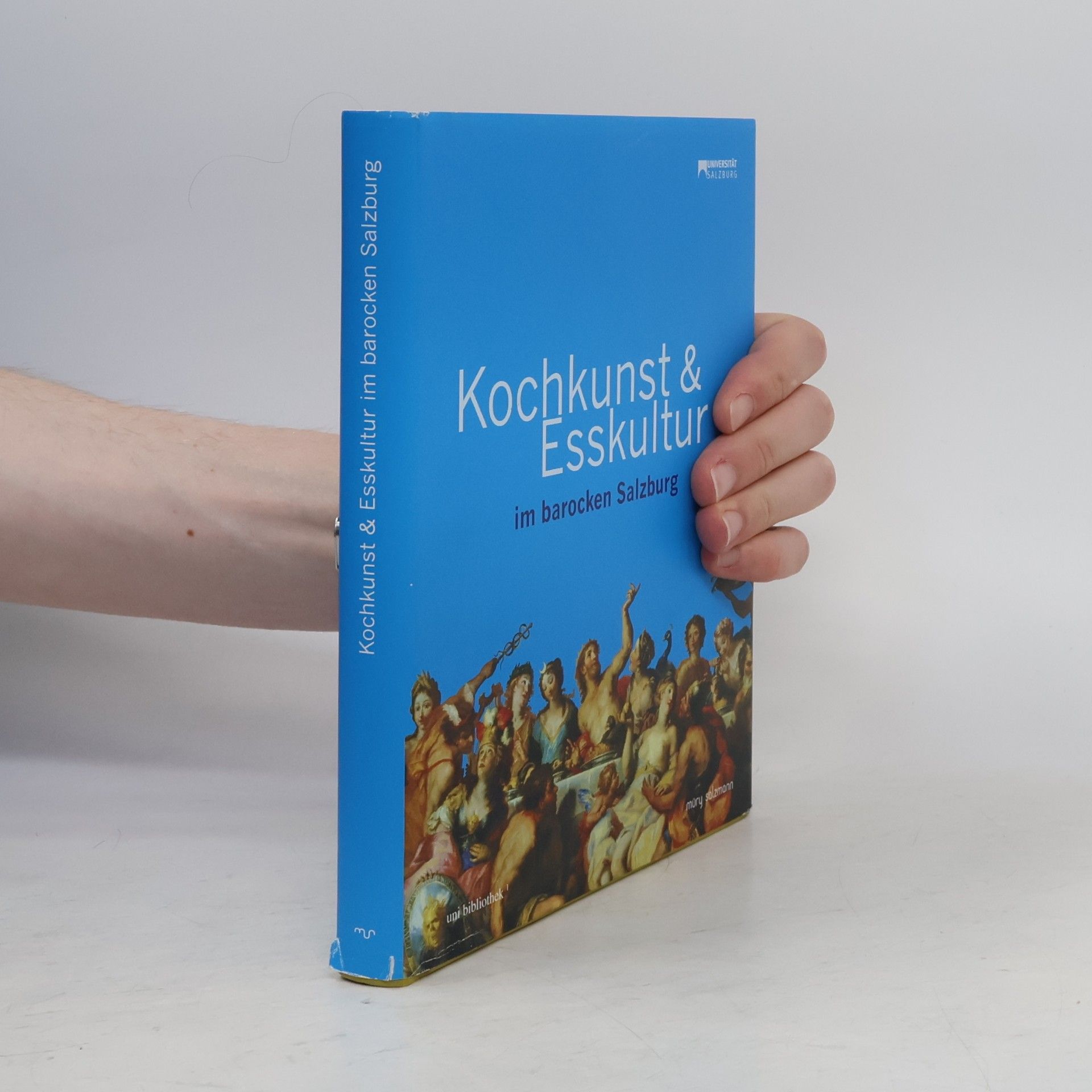 Mary Salzmann Kochkunst & Esskultur im barocken Salzburg