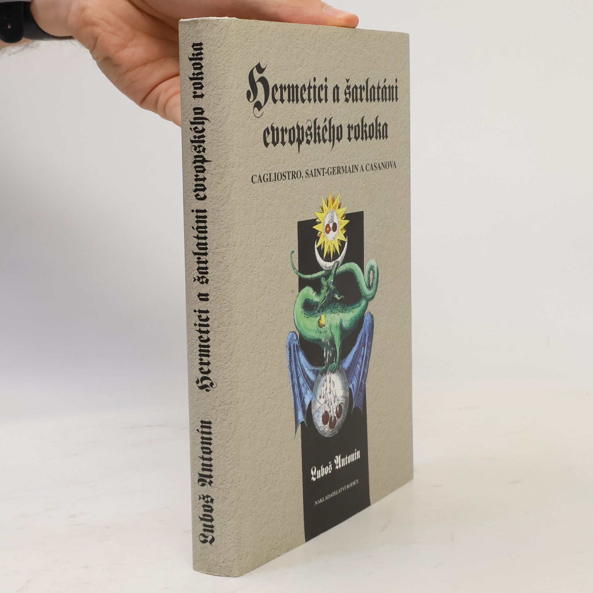 Hermetici a šarlatáni evropského rokoka. Cagliostro, Saint-Germain a Casanova