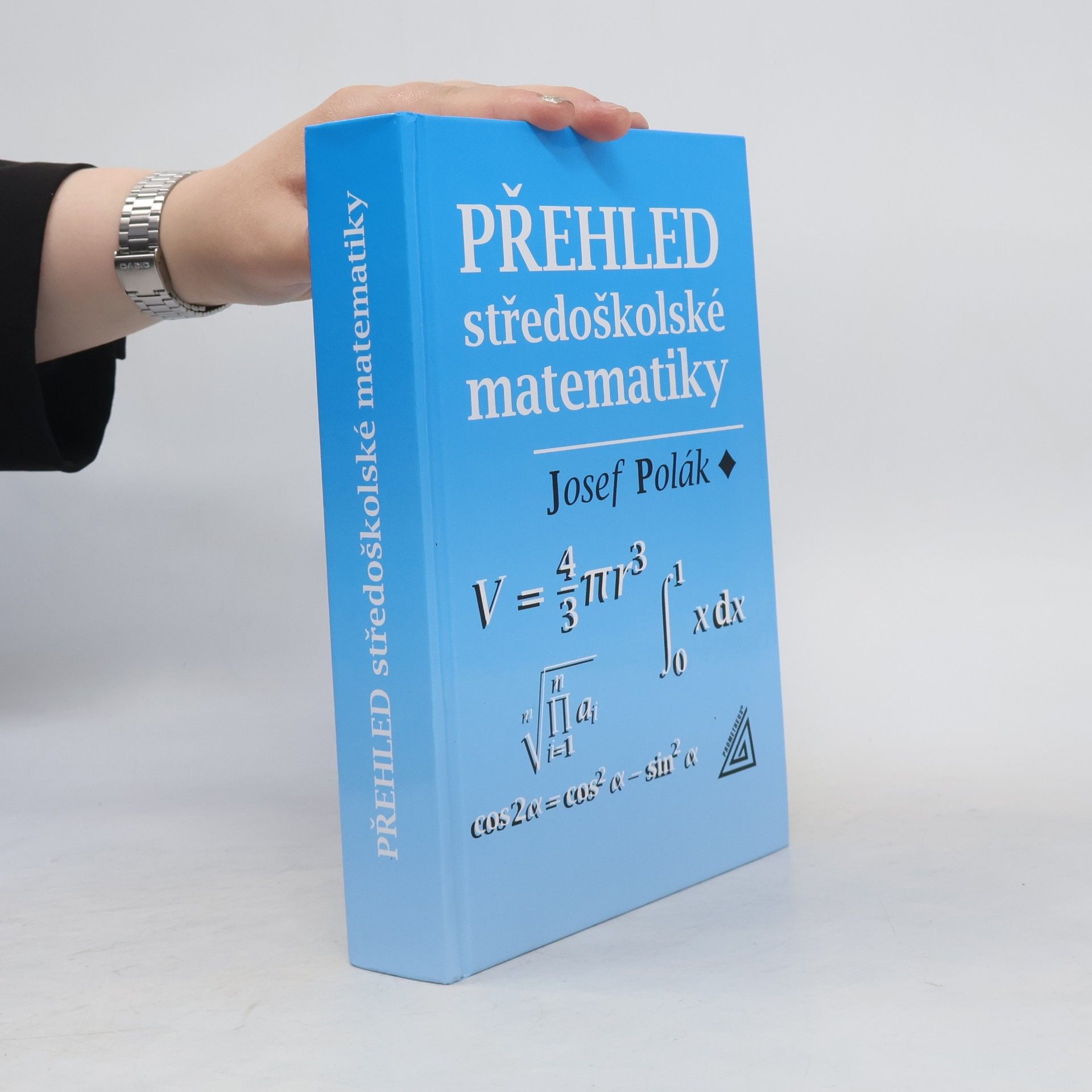 Josef Polák Přehled středoškolské matematiky