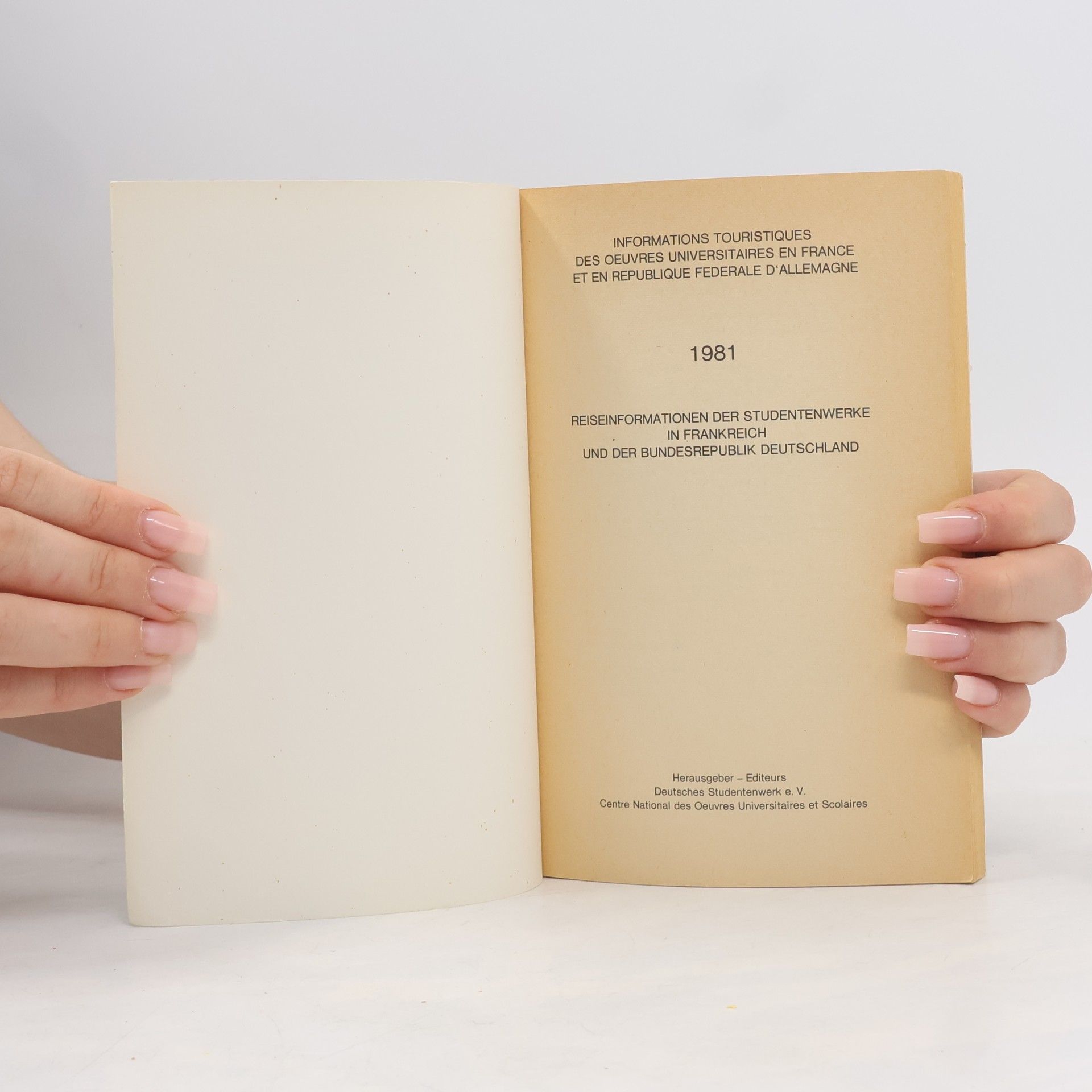 Autores varios Informations touristiques des oeuvres universitaires en France et en République Fédérale d'Allemagne. Reiseinformationen der Studentenwerke in Frankreich und der Bundesrepublik Deutschland 1981