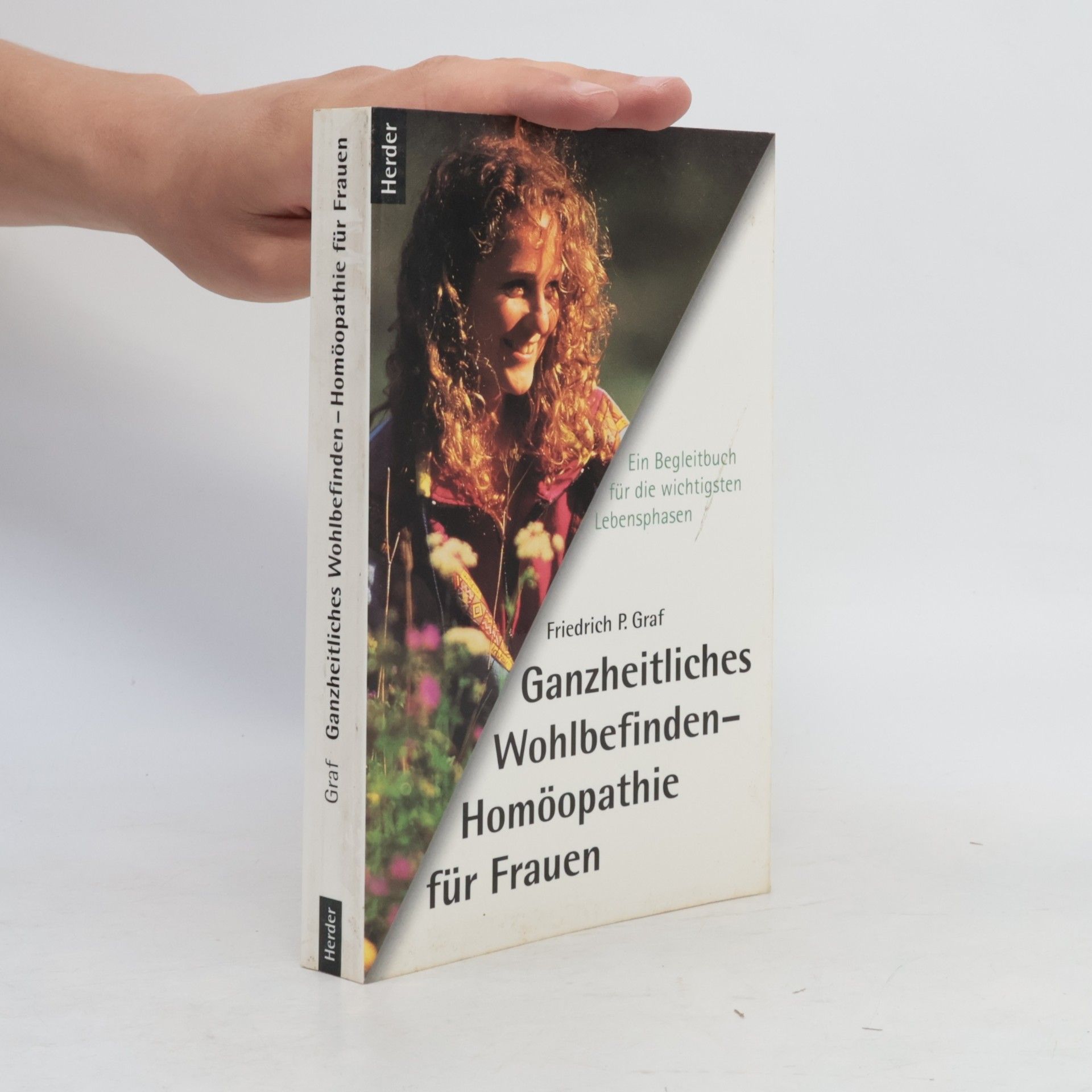 Friedrich P. Graf Ganzheitliches Wohlbefinden - Homöopathie für Frauen