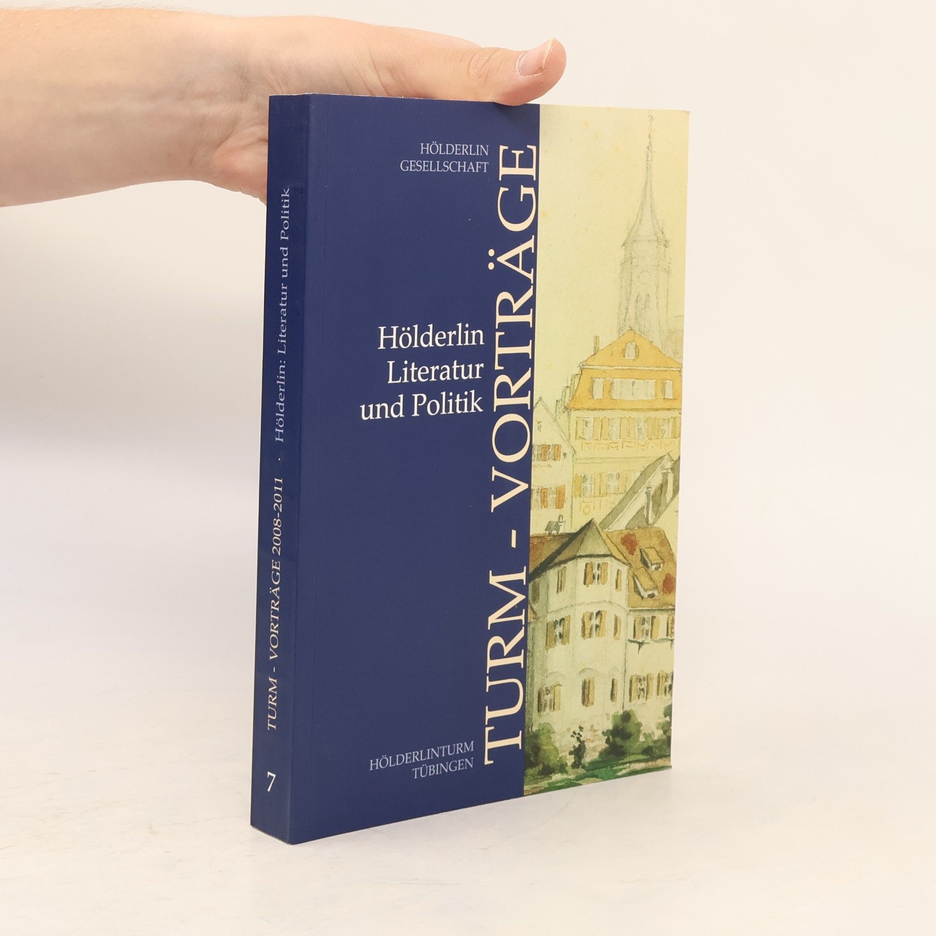 Valérie Lawitschka Turm - Vorträge 2008-2011 - 7: Hölderlin: Literatur und Politik