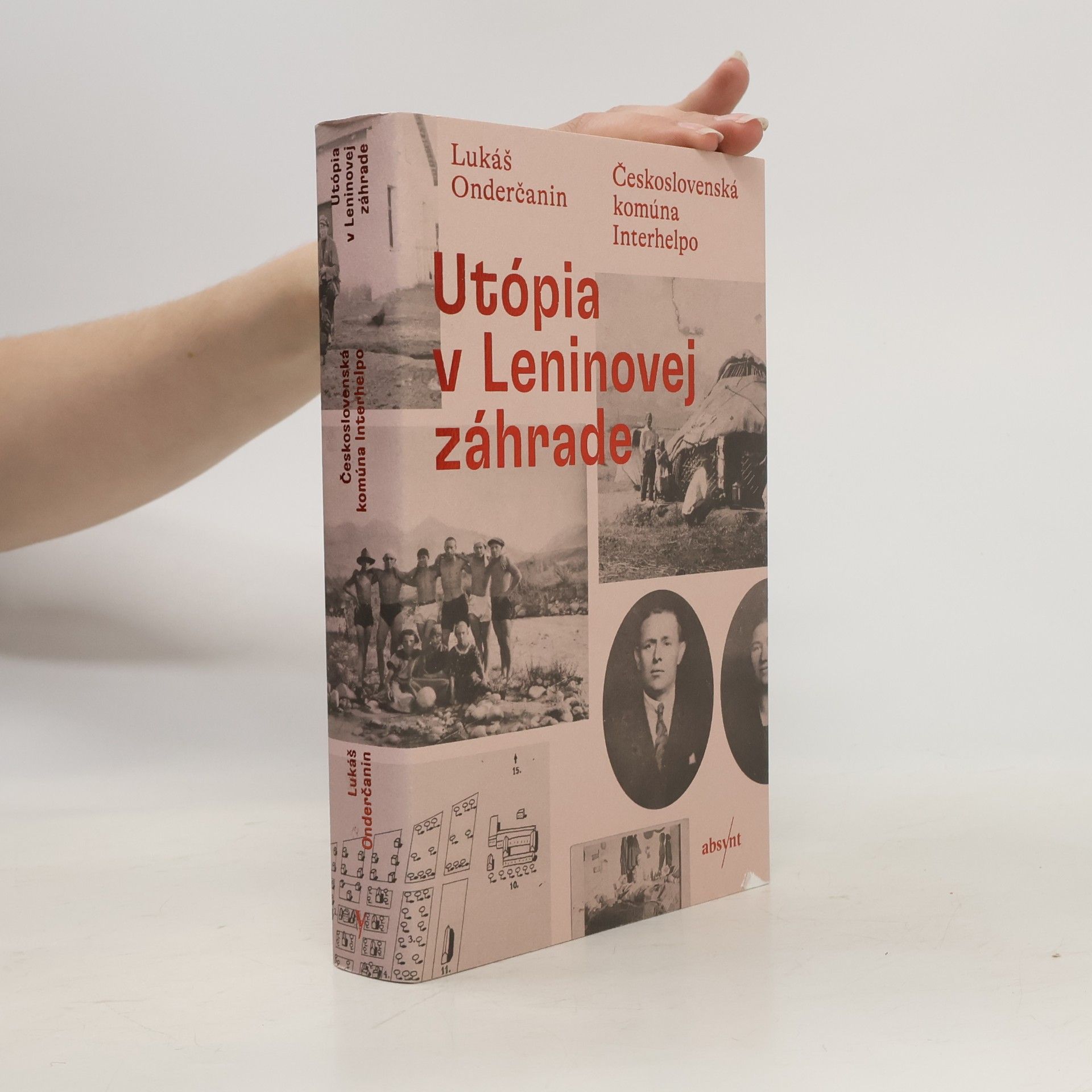 Lukáš Onderčanin Utópia v Leninovej záhrade : československá komúna Interhelpo
