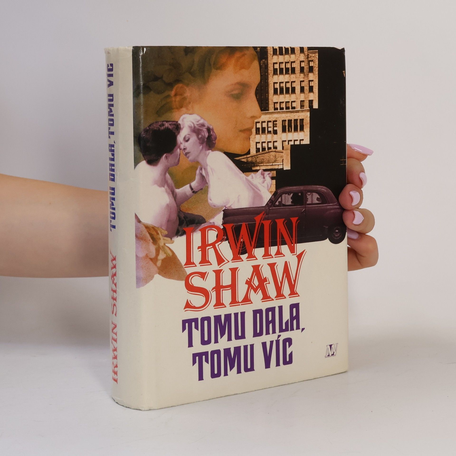 Irwin Shaw Tomu dala, tomu víc