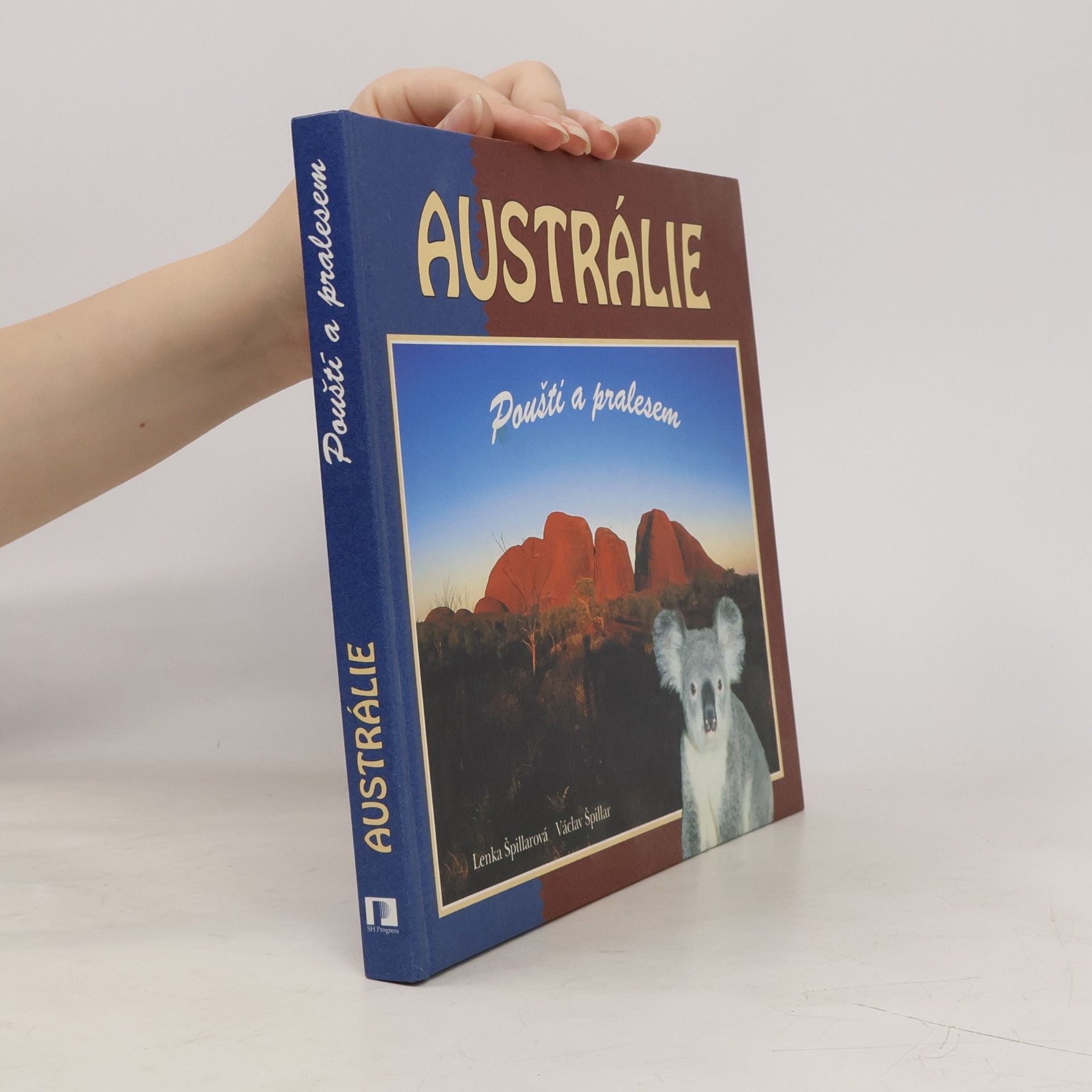 Václav Špillar Austrálie. Pouští a pralesem