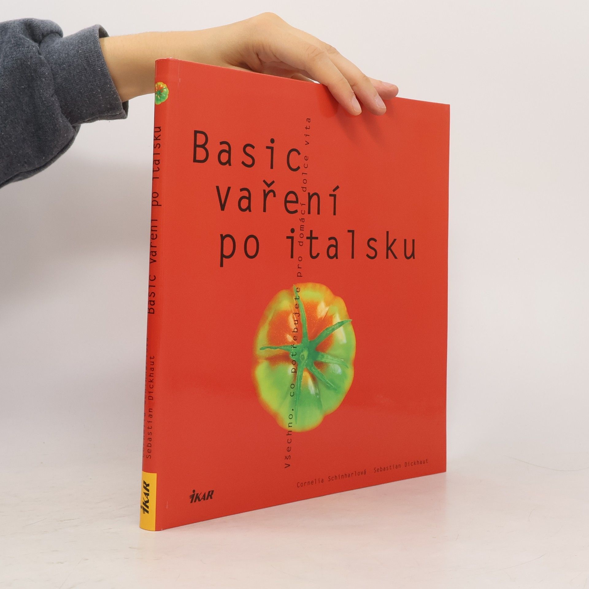 Cornelia Schinharl Basic vaření po italsku. Všechno, co potřebujete pro domácí dolce vita