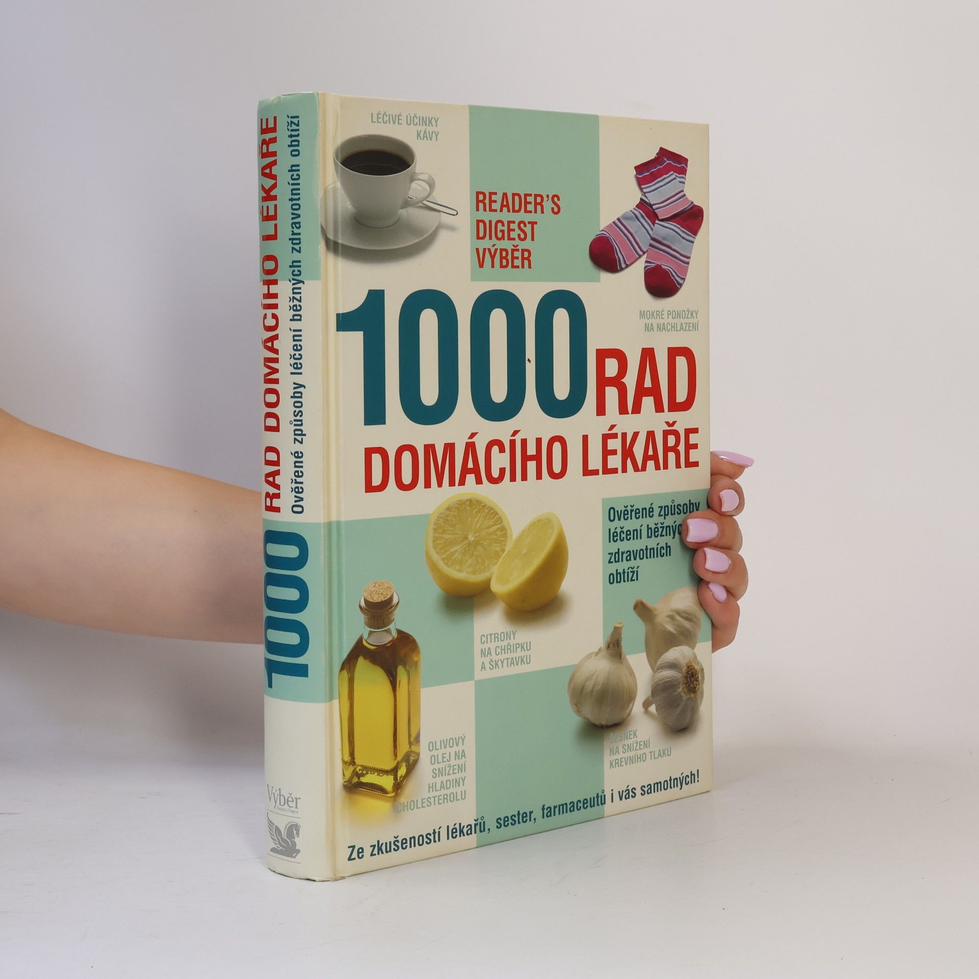 Various authors 1000 rad domácího lékaře. Ověřené způsoby léčení běžných zdravotních obtíží