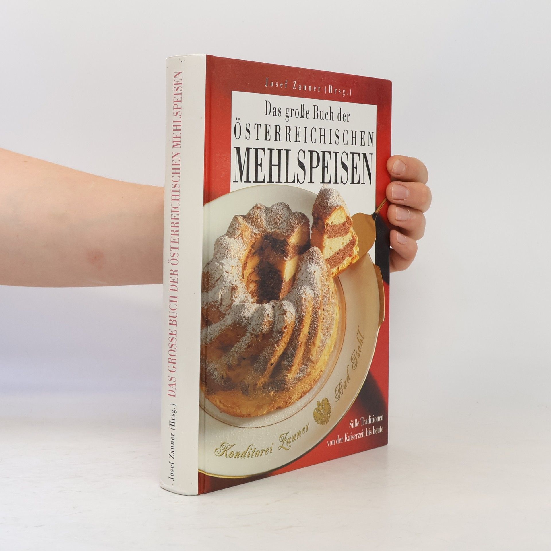 Josef Zauner Das große Buch der Österreichischen Mehlspeisen