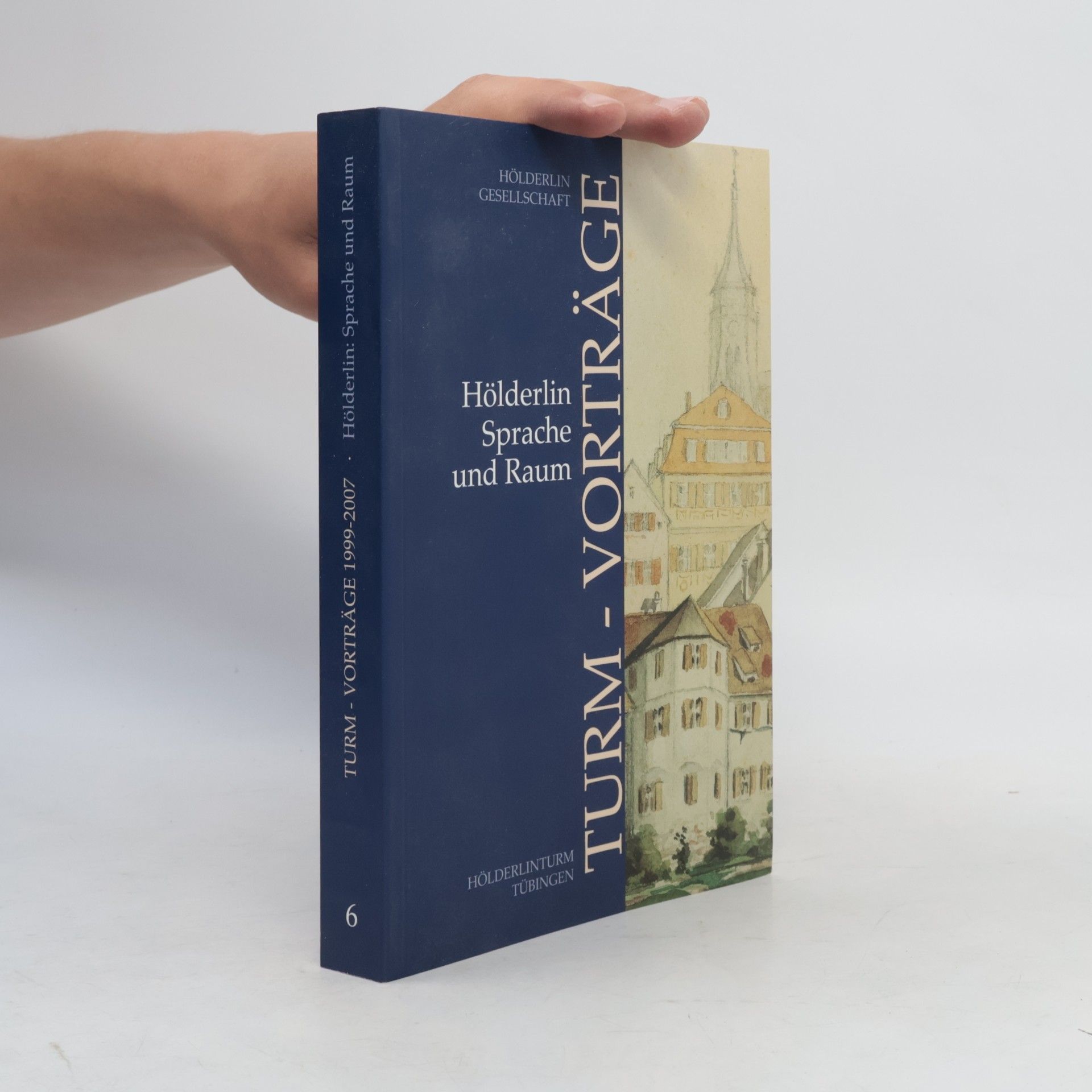 Valérie Lawitschka Turm - Vorträge 1999-2007 - 6: Hölderlin: Sprache und Raum