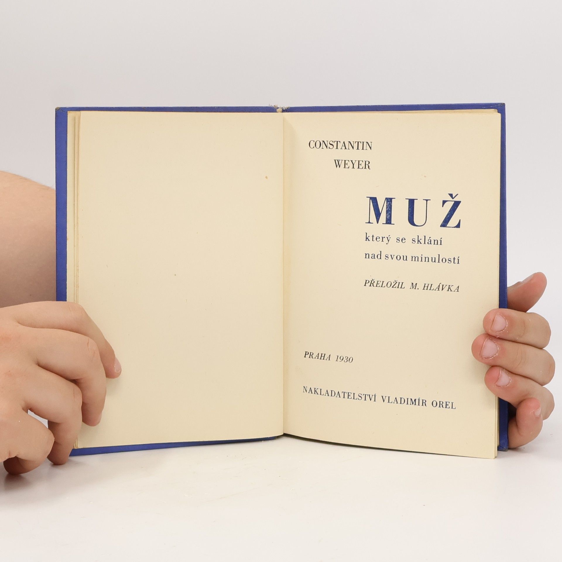 Constantin Weyer Maurice Muž, který se sklání nad svou minulostí