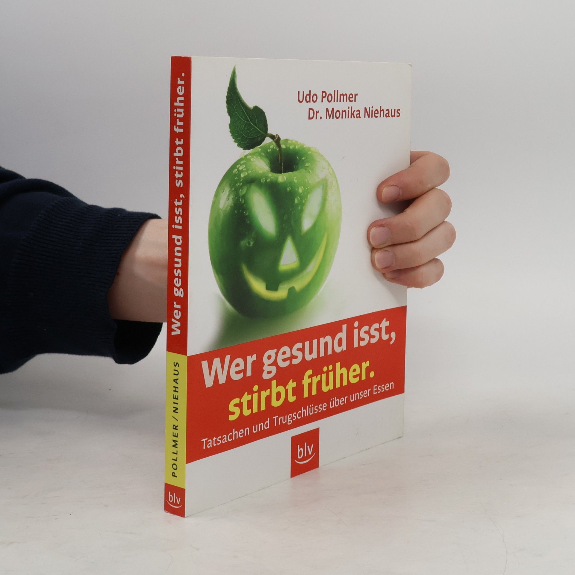 Udo Pollmer Wer gesund isst, stirbt früher