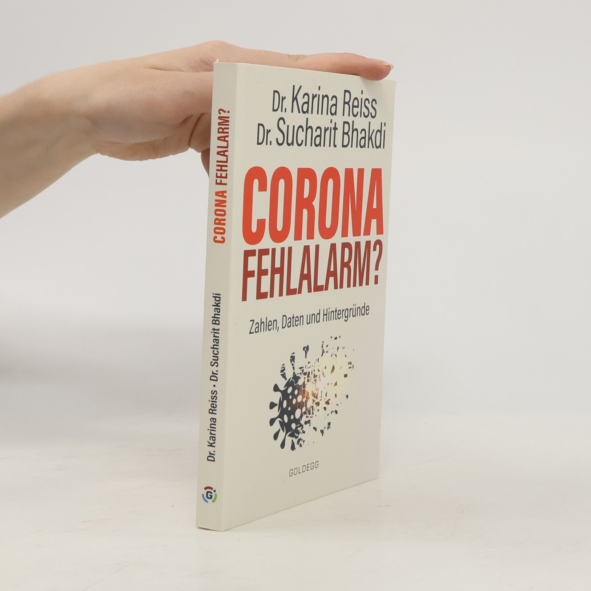 Sucharit Bhakdi Corona Fehlalarm? : Daten, Fakten, Hintergründe