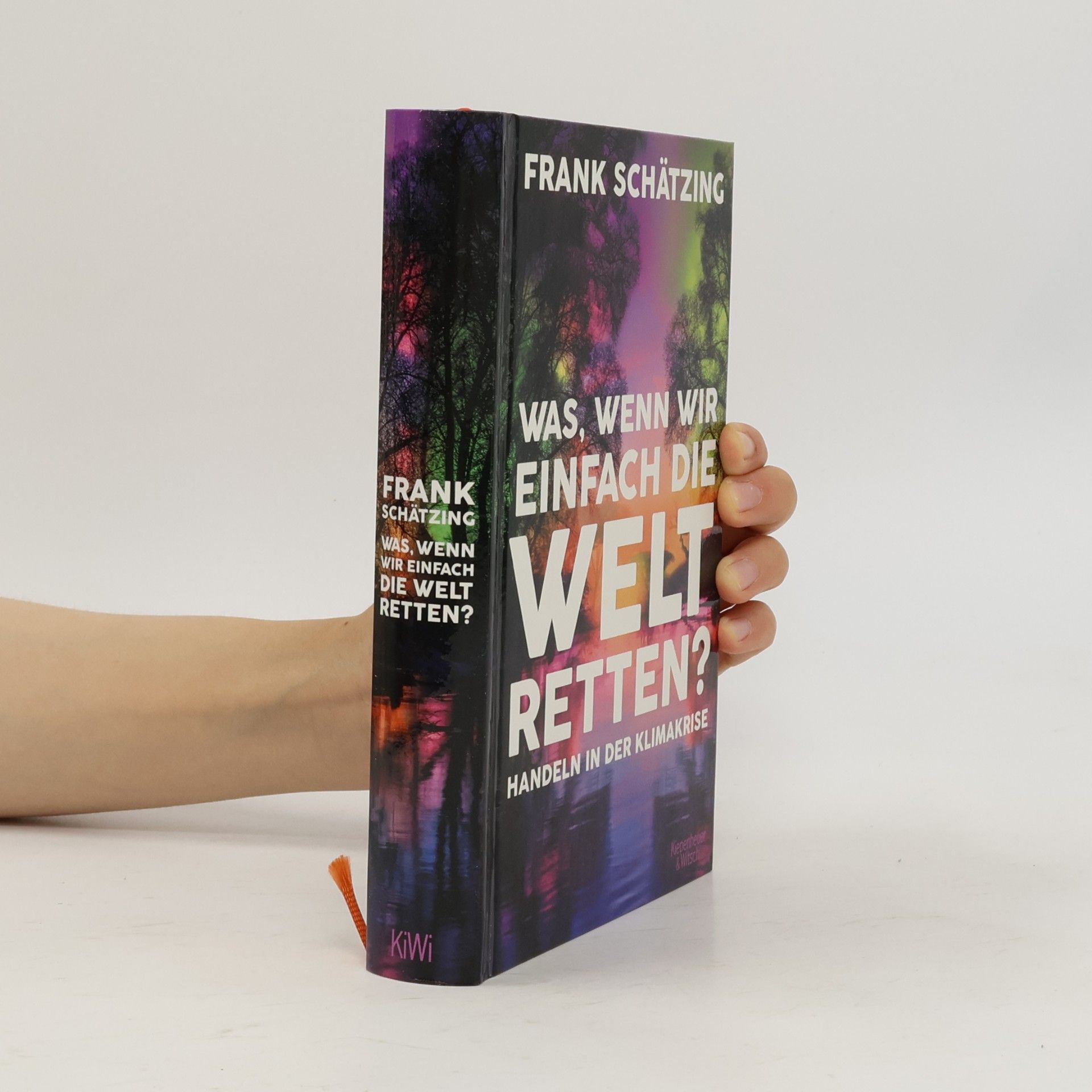 Frank Schätzing Was, wenn wir einfach die Welt retten? Handeln in der Klimakrise