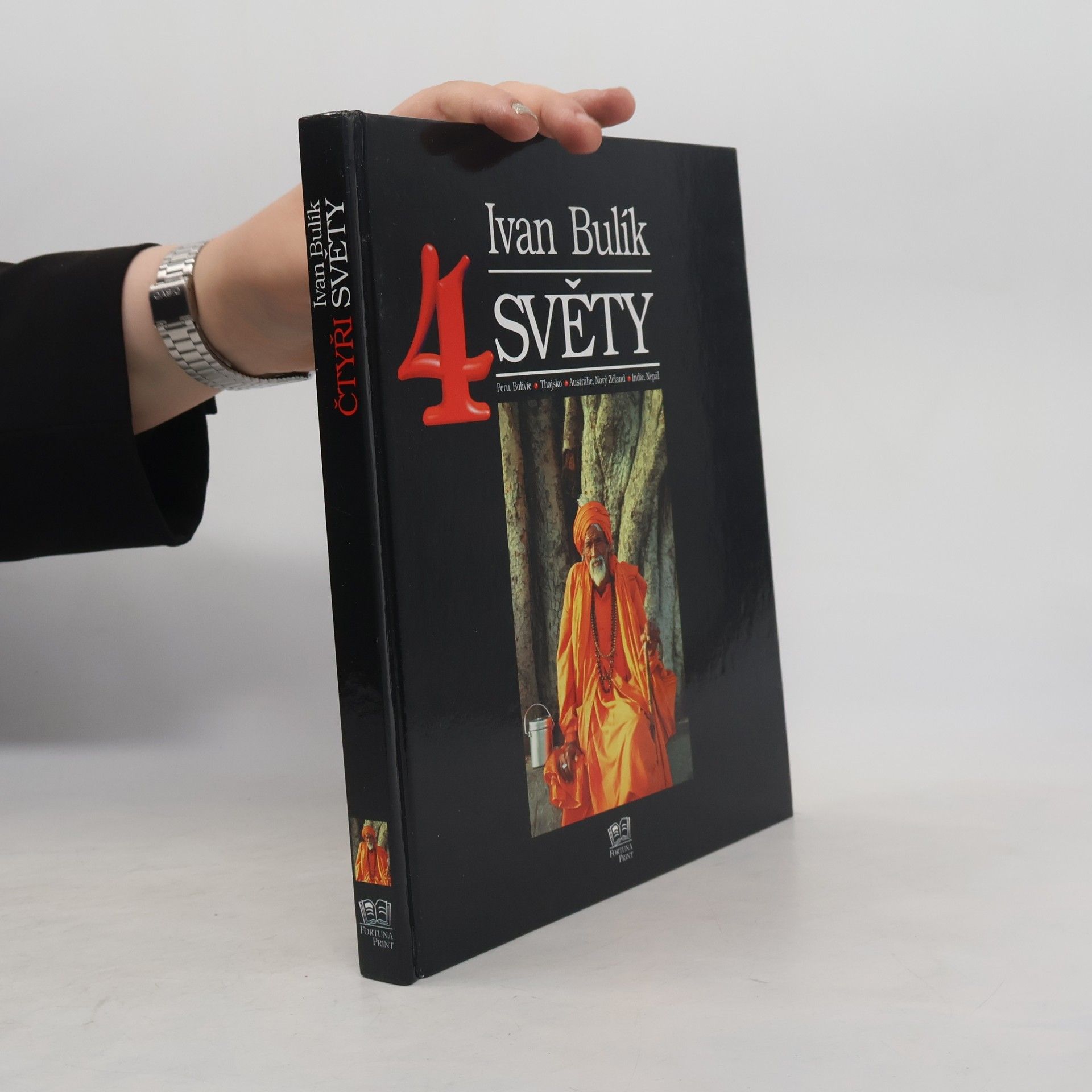 Ivan Bulík Čtyři světy. Peru, Bolívie, Thajsko, Austrálie, Nový Zéland, Indie, Nepál