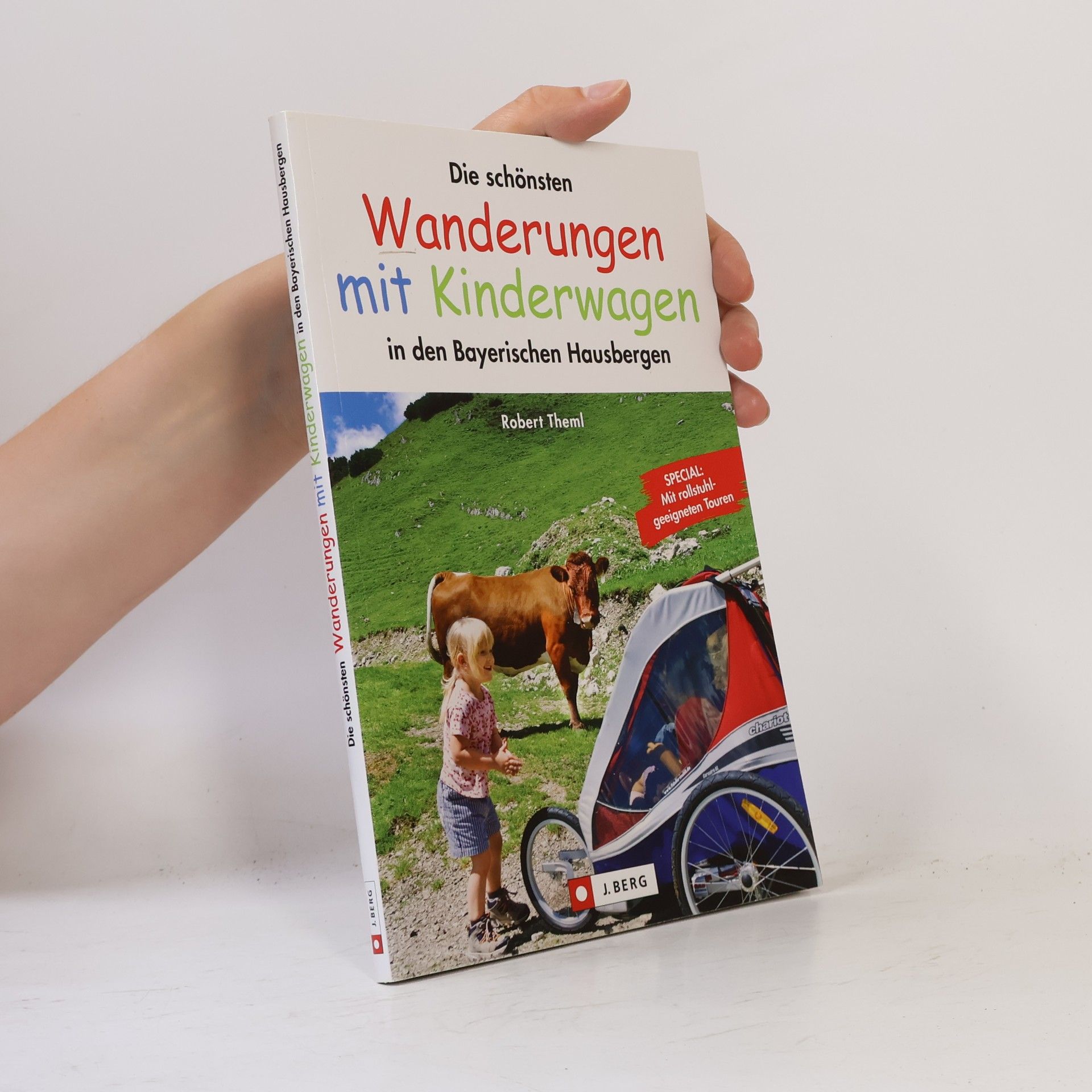 Robert Theml Die schönsten Wanderungen mit Kinderwagen in den Bayerischen Hausbergen