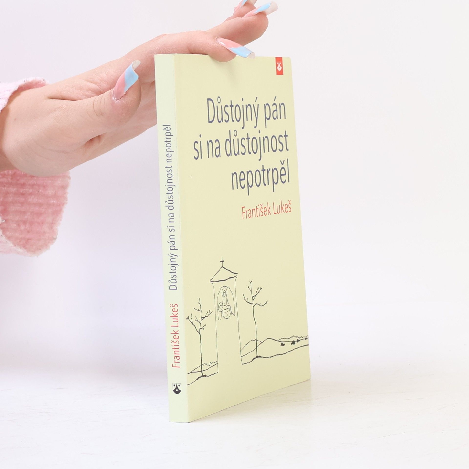 František Lukeš Důstojný pán si na důstojnost nepotrpěl
