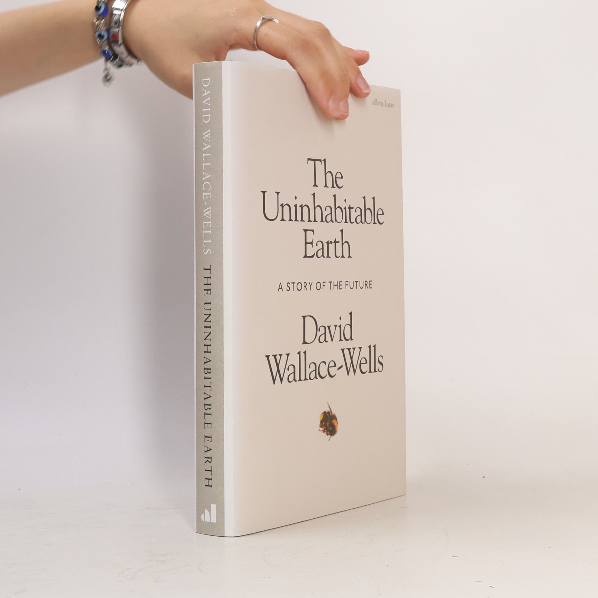 David Wallace-Wells The Uninhabitable Earth. A Story of The Future