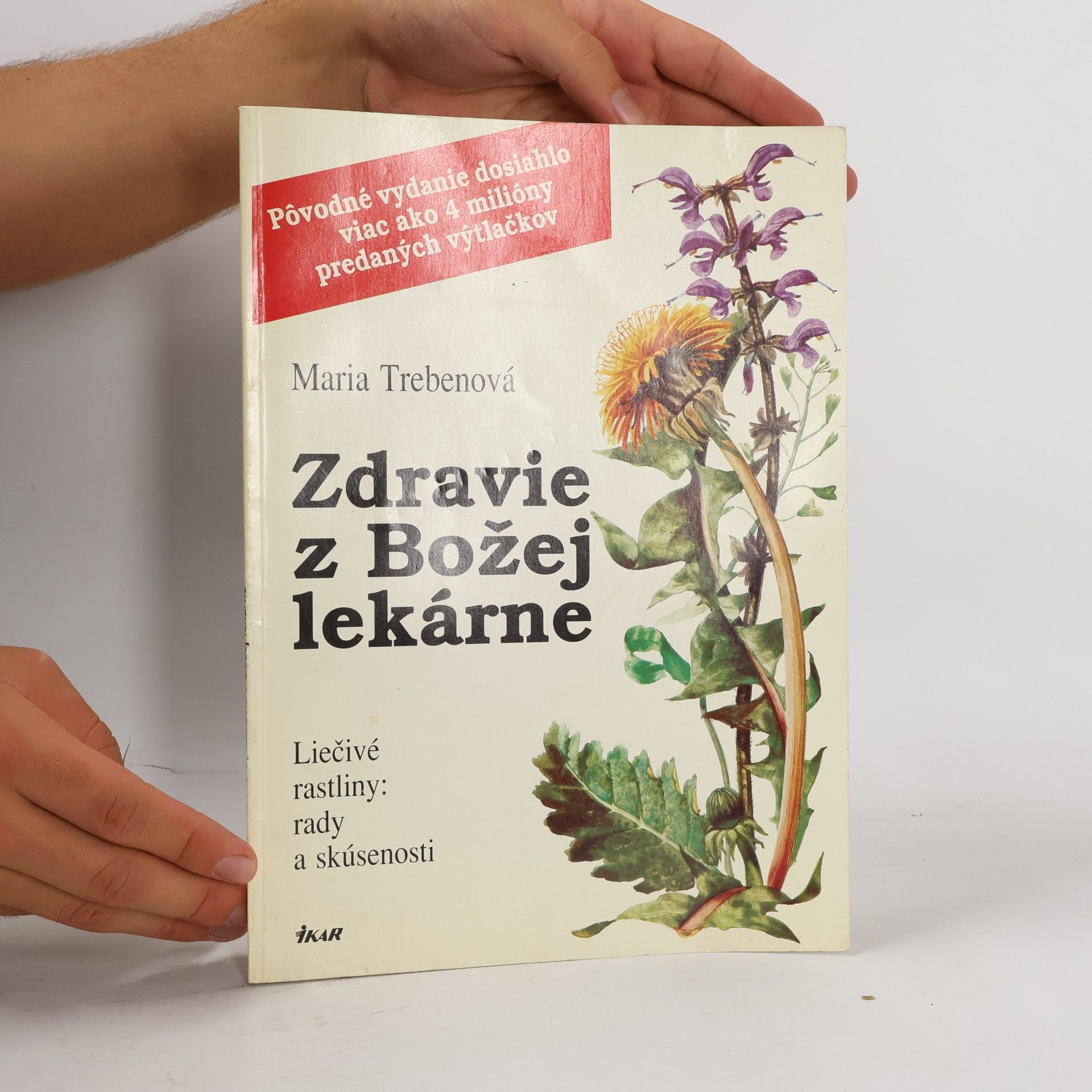 Maria Treben Zdravie z Božej lekárne: Liečivé rastliny: rady a skúsenosti