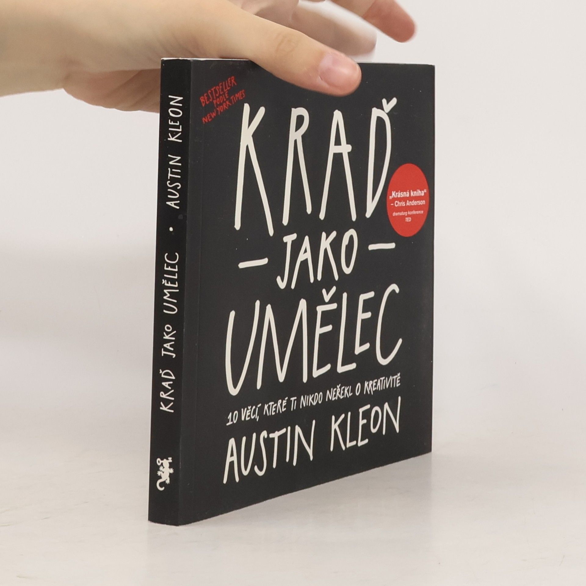 Austin Kleon Kraď jako umělec. 10 věcí, které ti nikdo neřekl o kreativitě