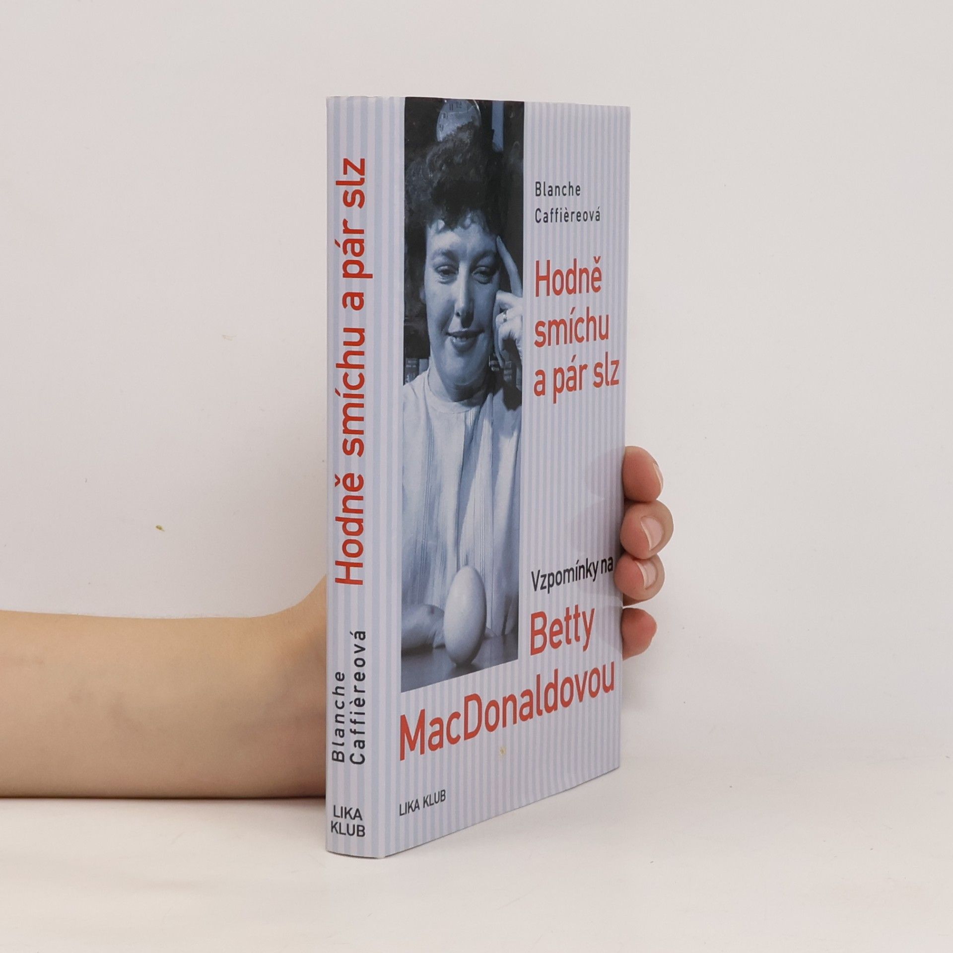 Blanche Hamilton Caffiere Hodně smíchu a pár slz: Vzpomínky na Betty MacDonaldovou